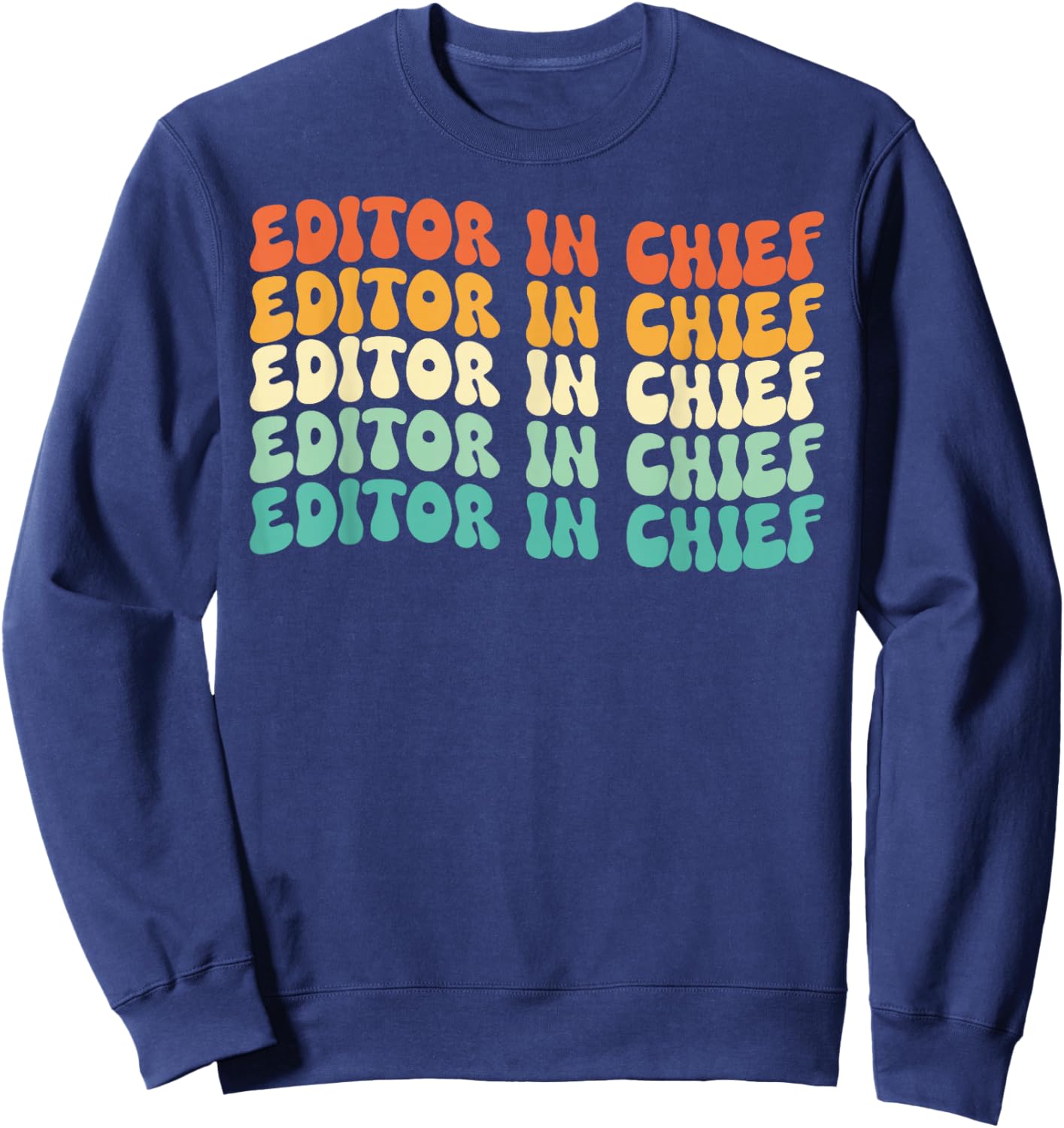 Groovy Editor In Chief Job Title Sweatshirt - Sweatshirt | Navy