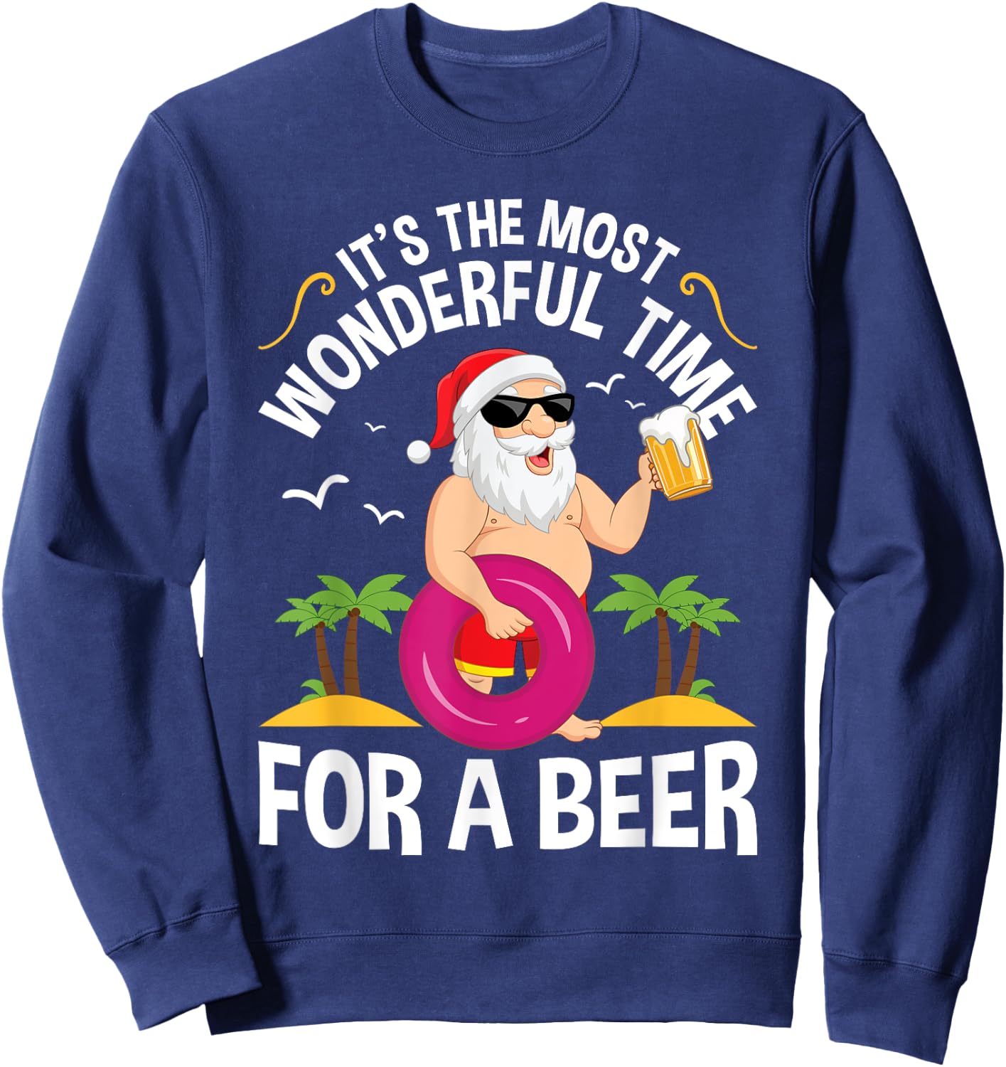 Tropical Christmas It's the Most Wonderful Time for a Beer Sweatshirt - Sweatshirt | Navy