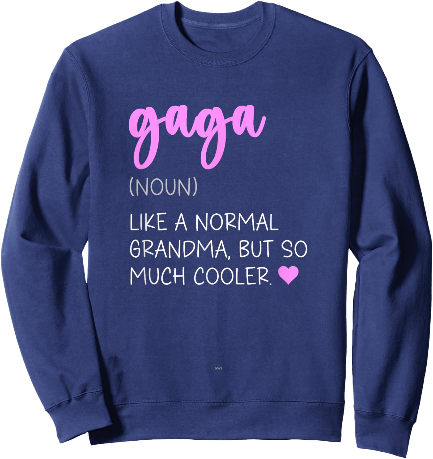 Gaga Definition Cute Mother's Day Noun Sweatshirt - Sweatshirt | Navy