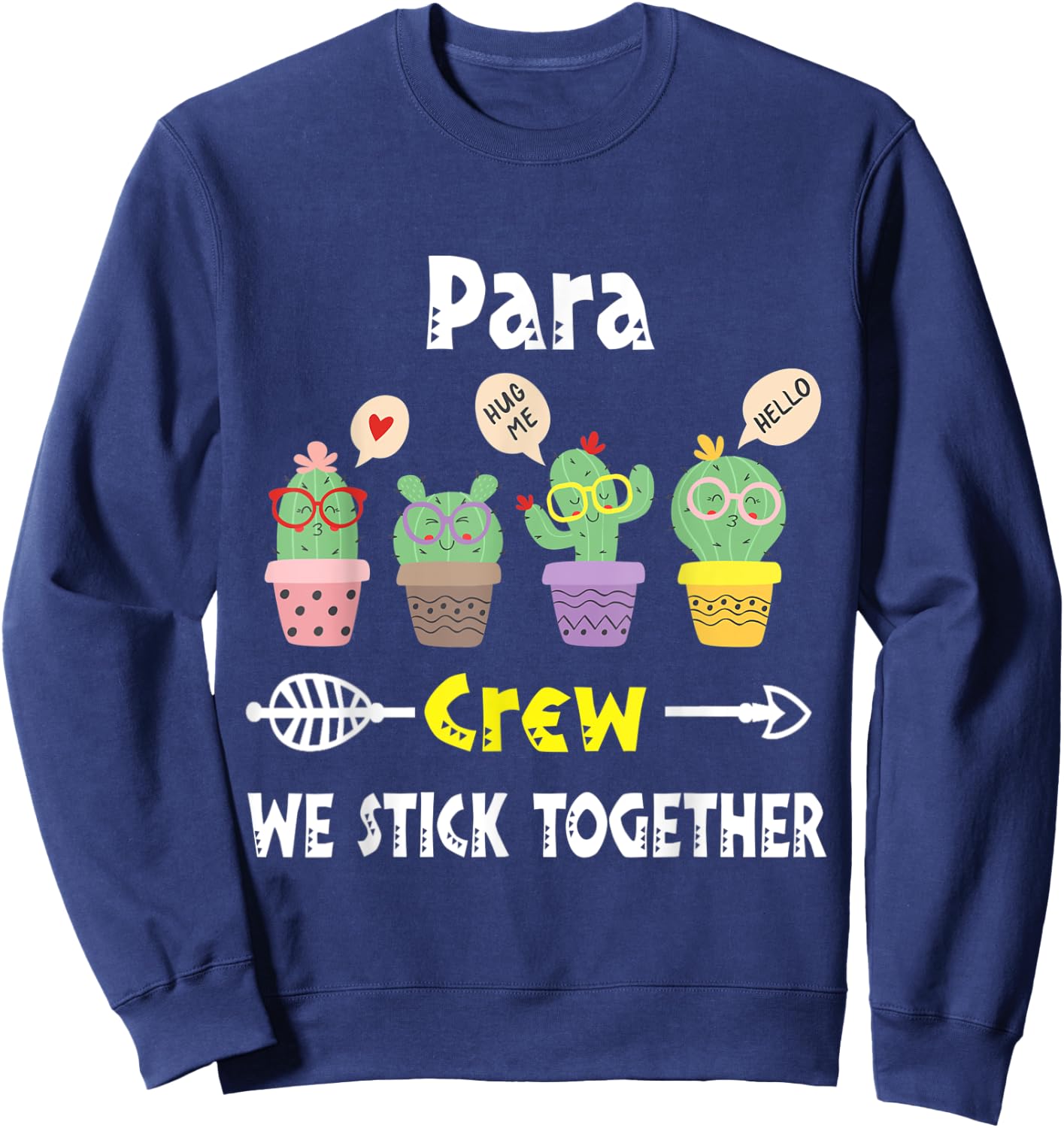 Funny Cactus Crew We Stick Together Para Sweatshirt - Sweatshirt | Navy