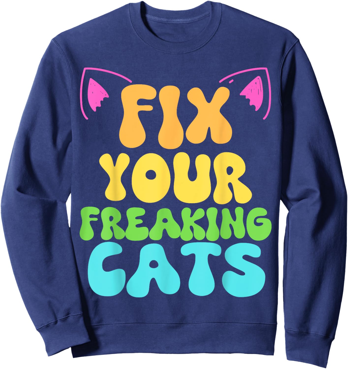 Cat kitten spay neuter rescue shelter feral awareness cats Sweatshirt - Sweatshirt | Navy