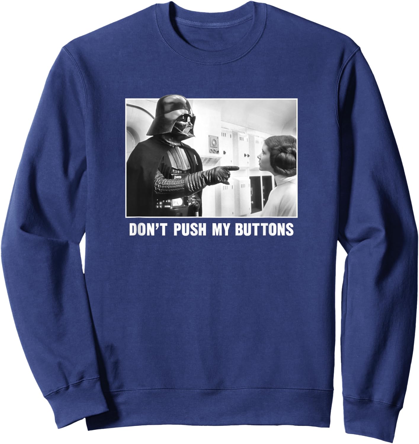 Star Wars Darth Vadar Princess Leia Don't Push My Buttons Sweatshirt - Sweatshirt | Navy