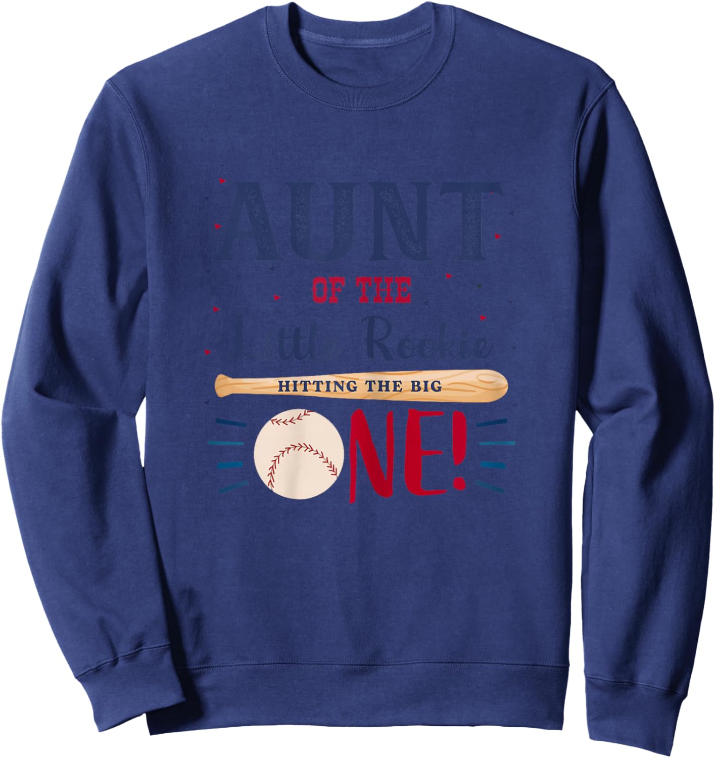 Aunt First Birthday Little Rookie Baseball The Big One Sweatshirt - Sweatshirt | Navy