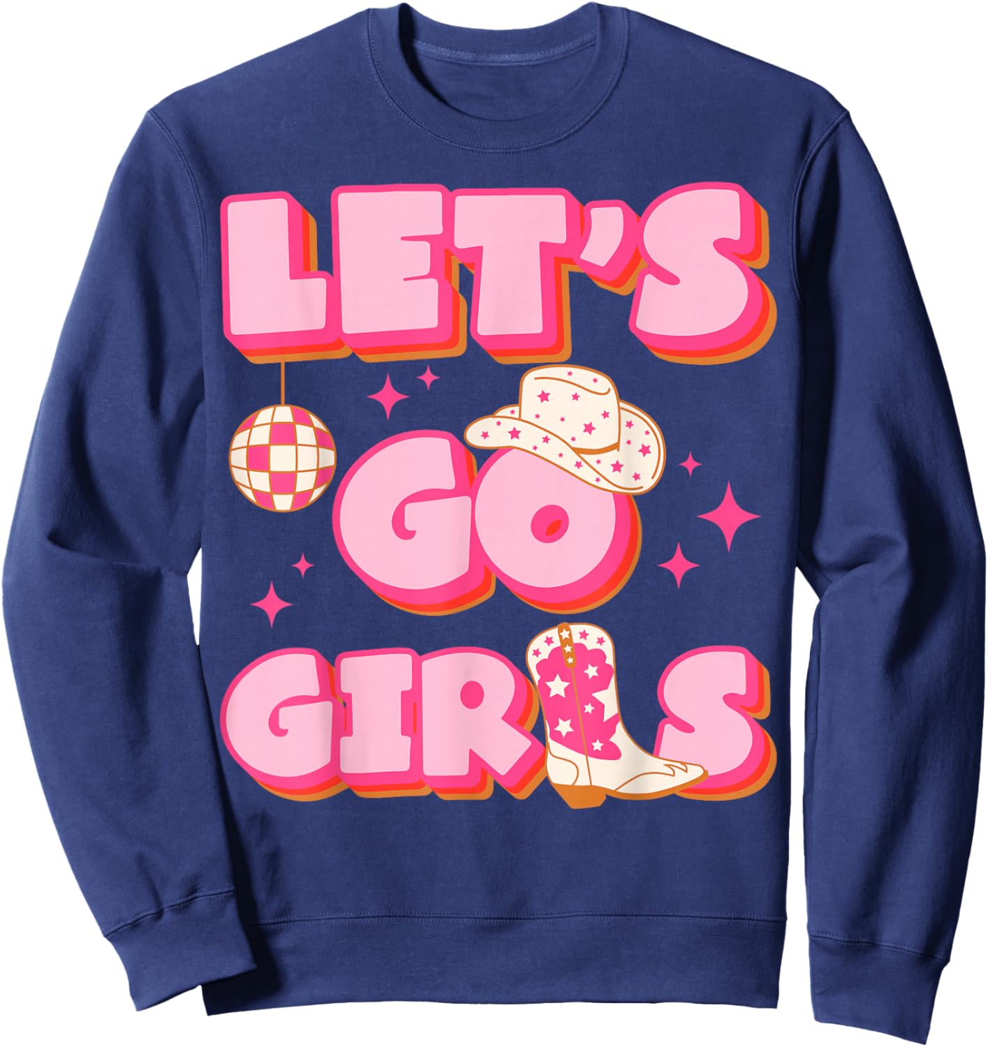 Let's Go Girls Western Cowgirl Party Fun Sweatshirt - Sweatshirt | Navy