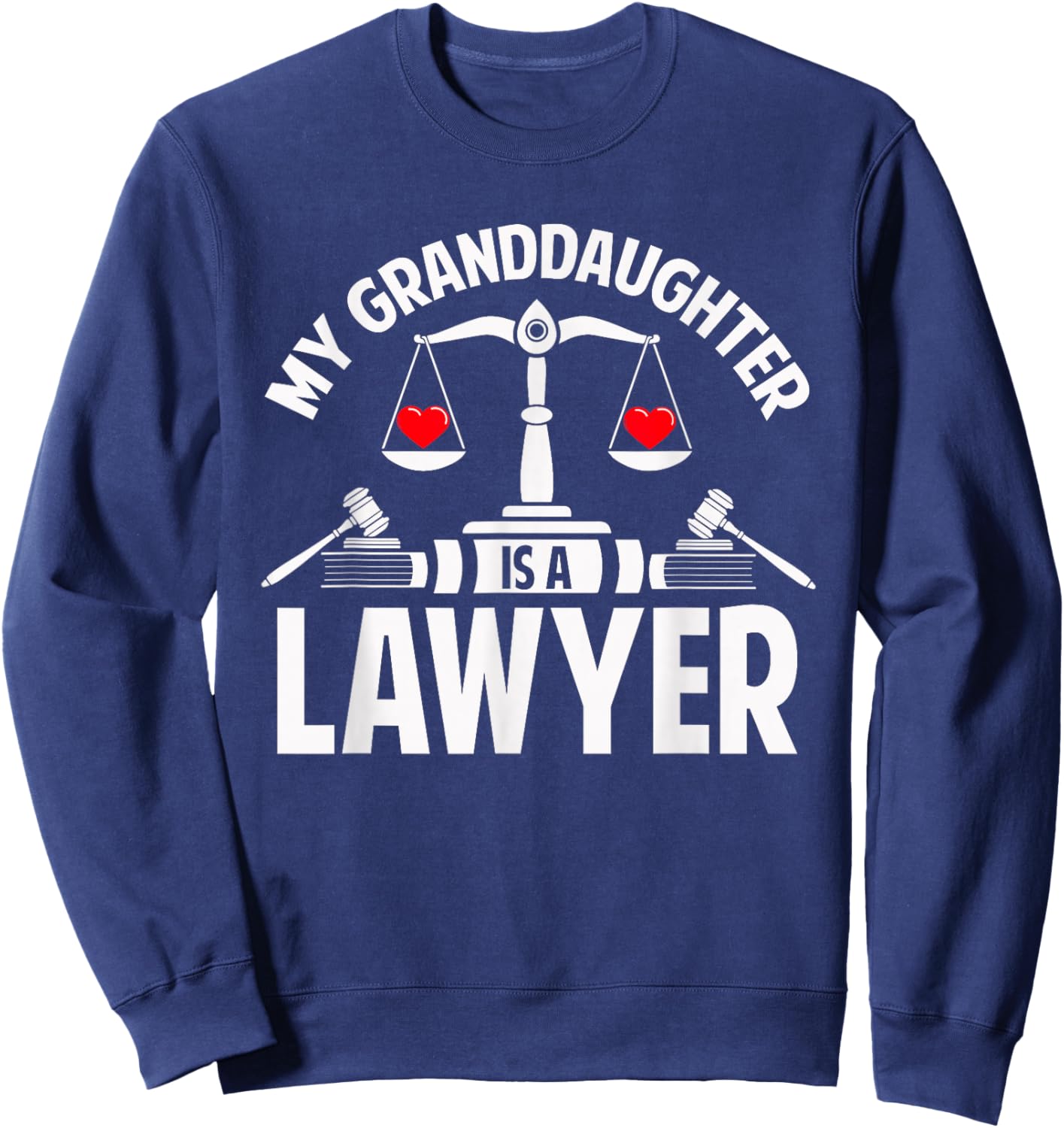 My Granddaughter Is A Lawyer Graduate Law Proud Grandparent Sweatshirt - Sweatshirt | Navy