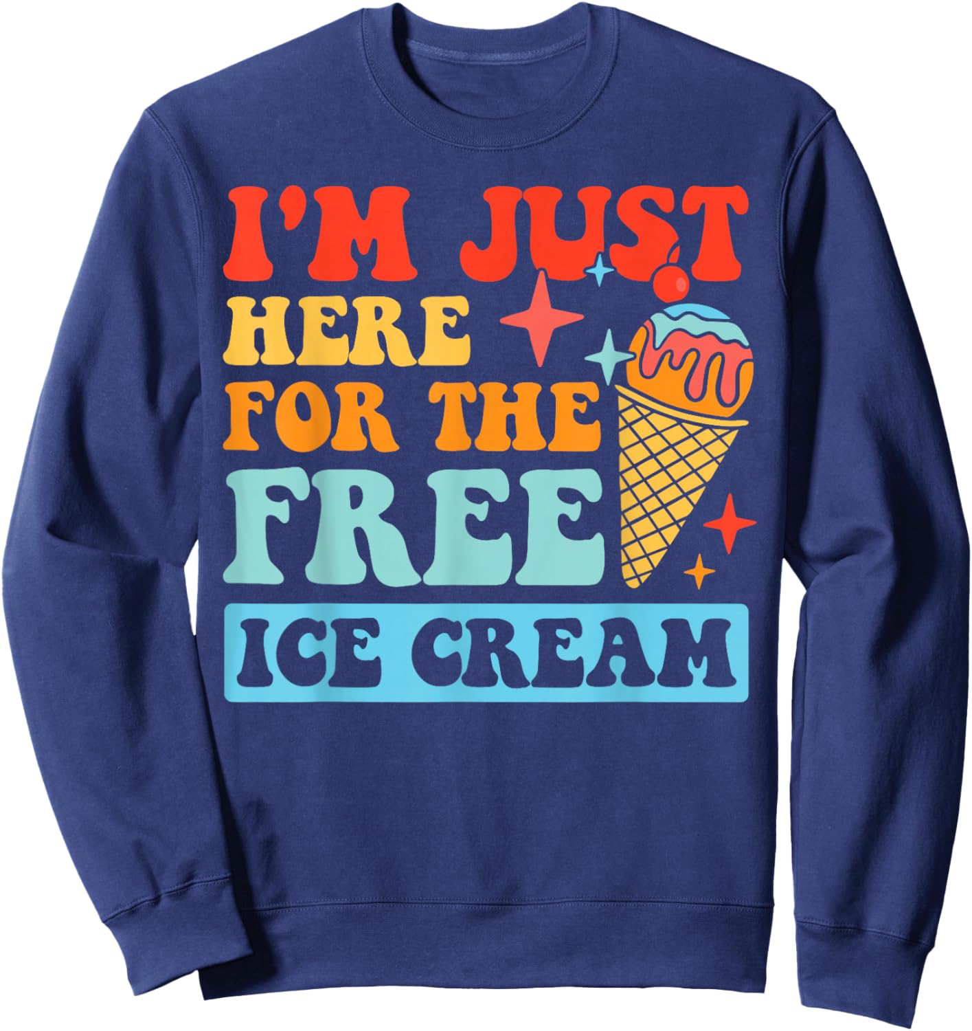 I'm Just Here For The Free Ice Cream Family Trips Kids Sweatshirt - Sweatshirt | Navy