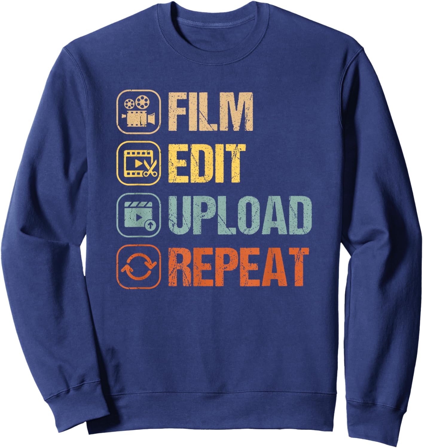 Film Edit Repeat Cinematographers Movie Maker Filmmaker Sweatshirt - Sweatshirt | Navy