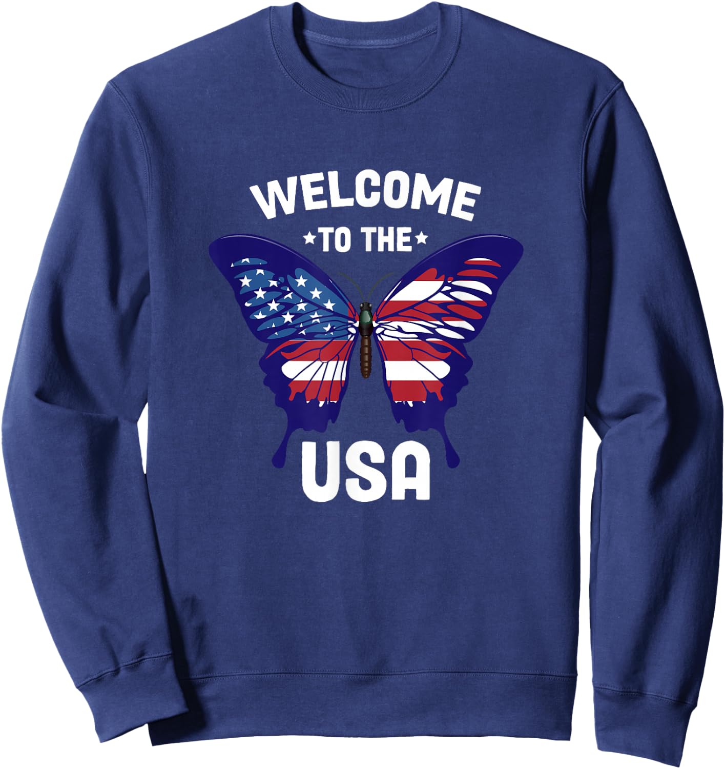 Welcome to the USA Patriotic Butterfly New American Citizen Sweatshirt - Sweatshirt | Navy