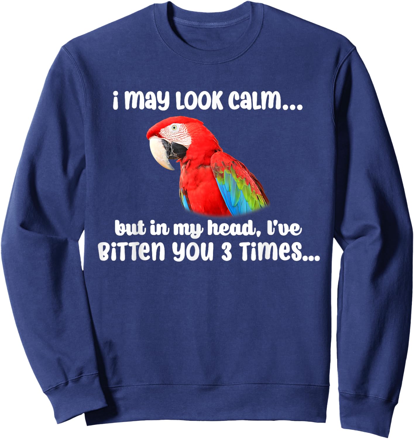 I May Look Calm But In My Head Mama Scarlet Macaw Parrot Sweatshirt - Sweatshirt | Navy
