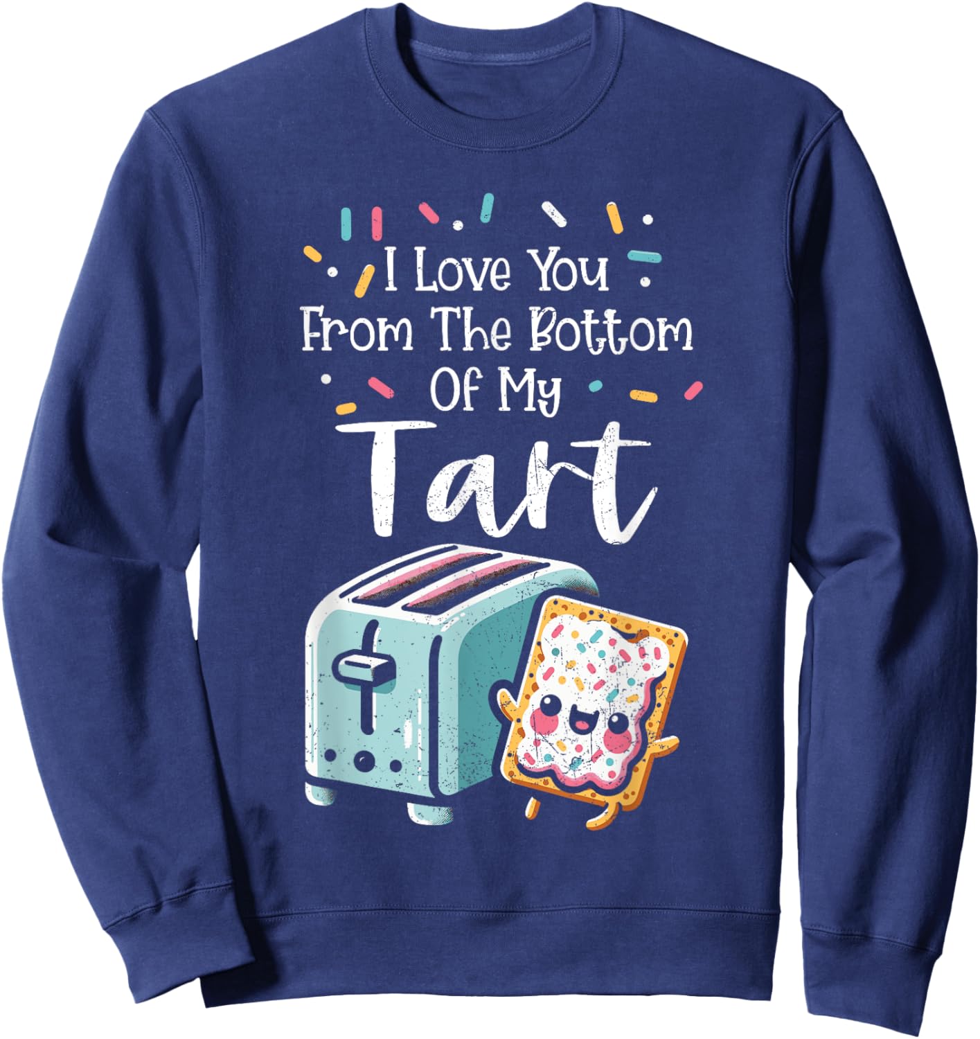 Poptart Lover Sweet Frosted Toaster Pastry Distressed Sweatshirt - Sweatshirt | Navy