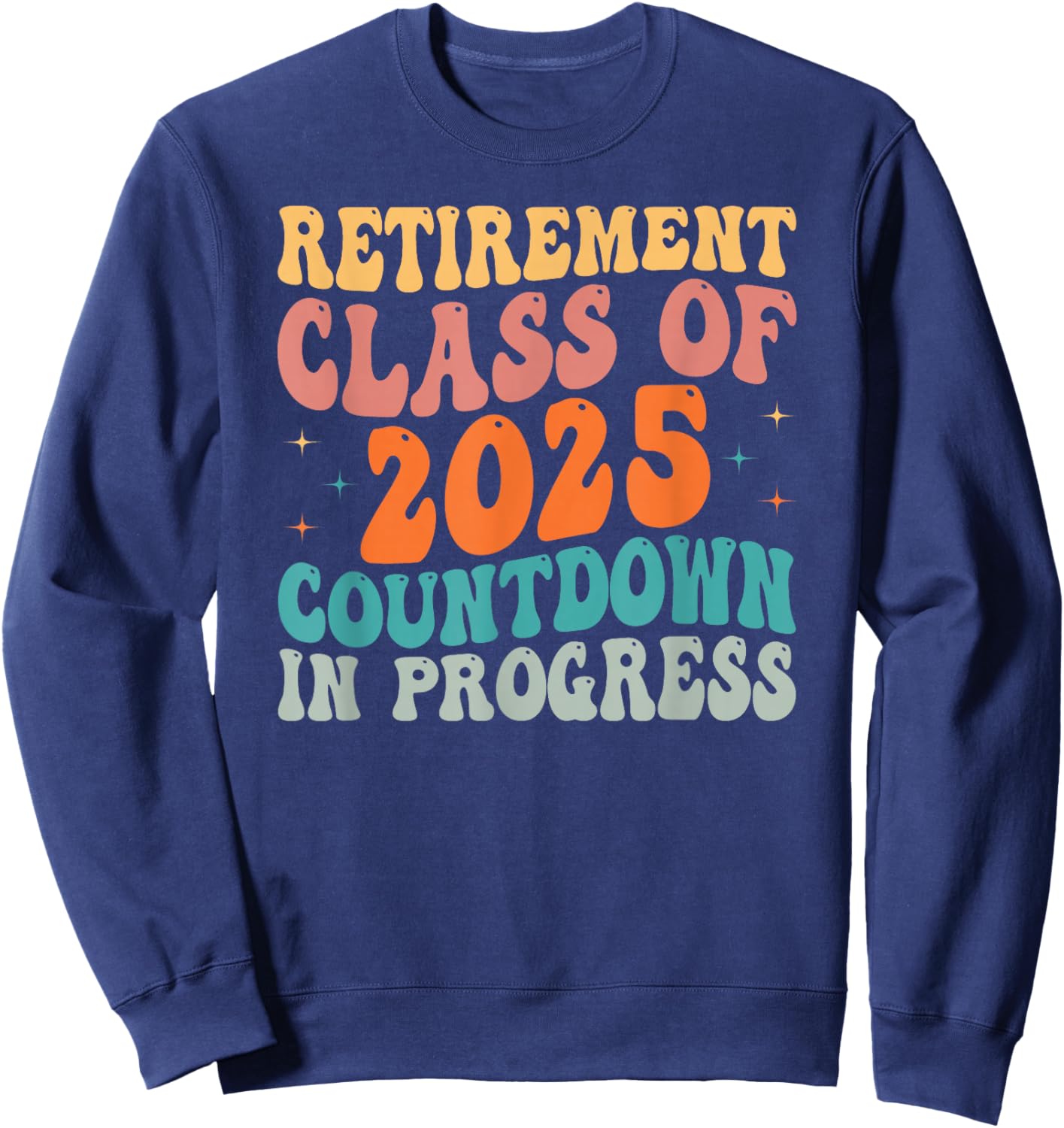 Retirement Class of 2025 Teacher Prof Retirement Loading Sweatshirt - Sweatshirt | Navy