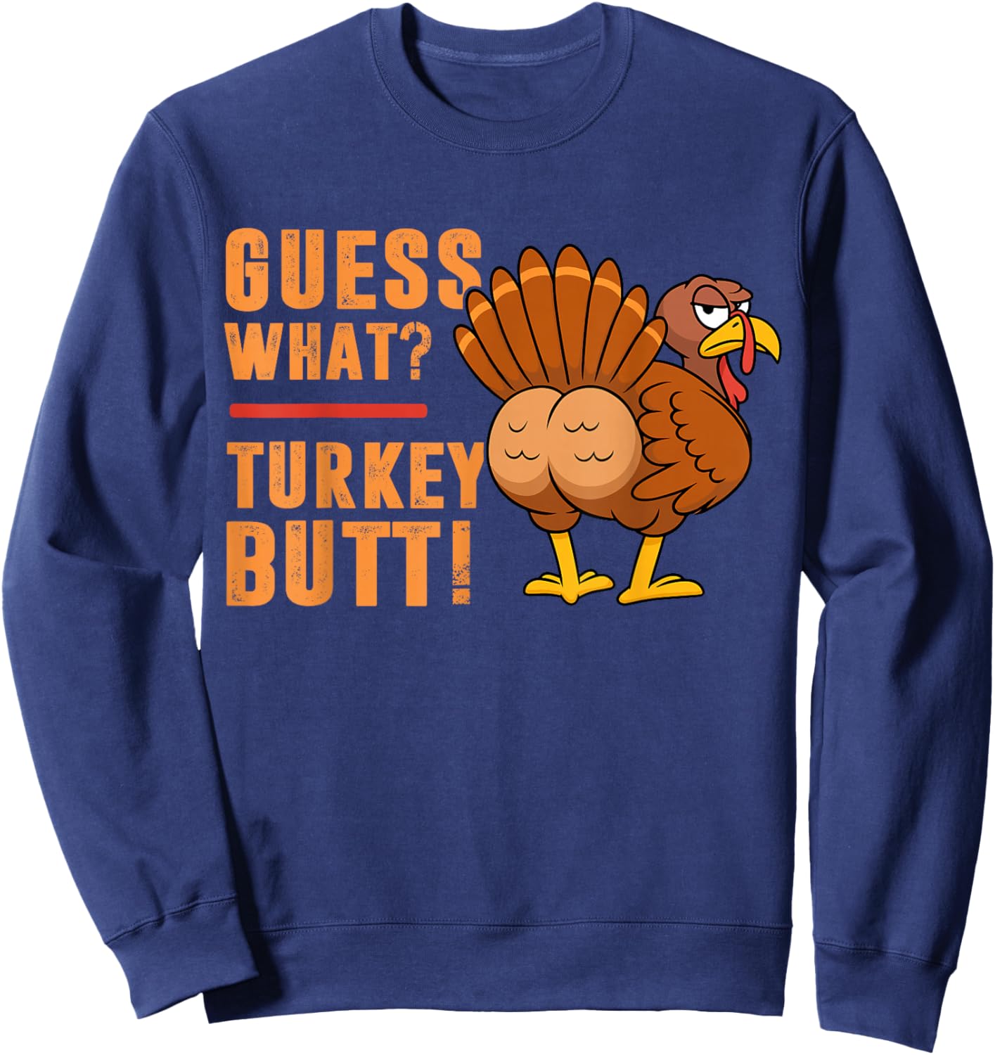 Funny Thanksgiving Guess What Turkey Butt Toddler Boy Kids Sweatshirt - Sweatshirt | Navy