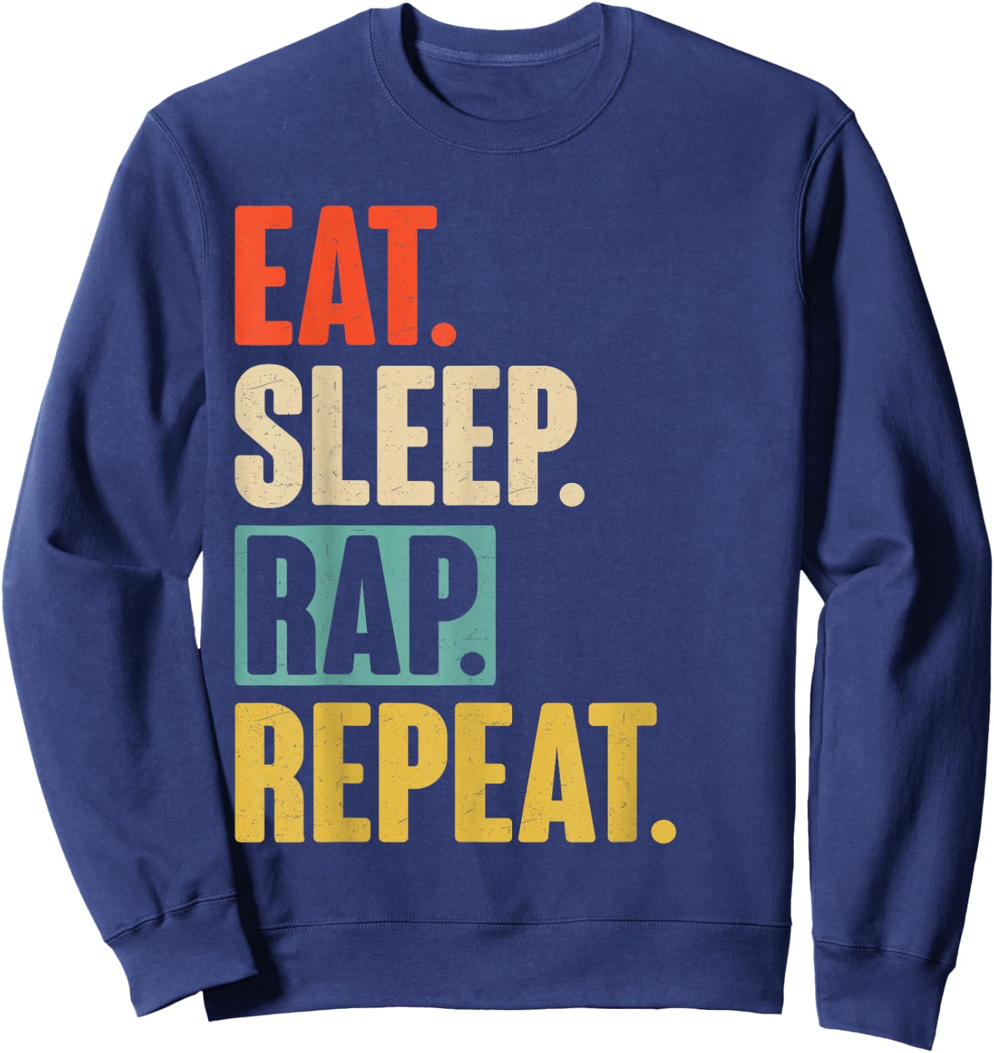 Eat Sleep Rap Repeat - Retro Vintage Rapper Sweatshirt - Sweatshirt | Navy