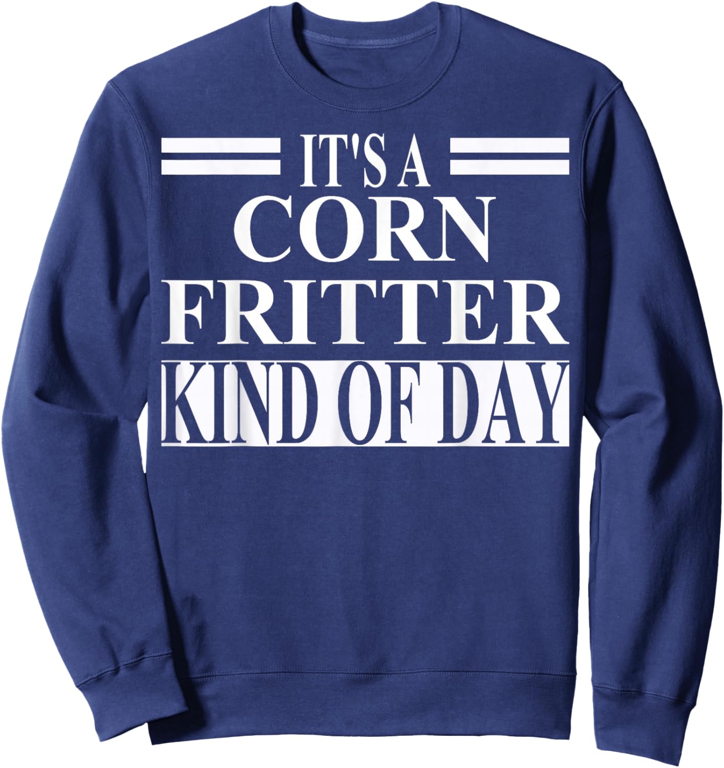 Corn Fritter Apparel | Best Funny Fritters Lover Design Sweatshirt - Sweatshirt | Navy