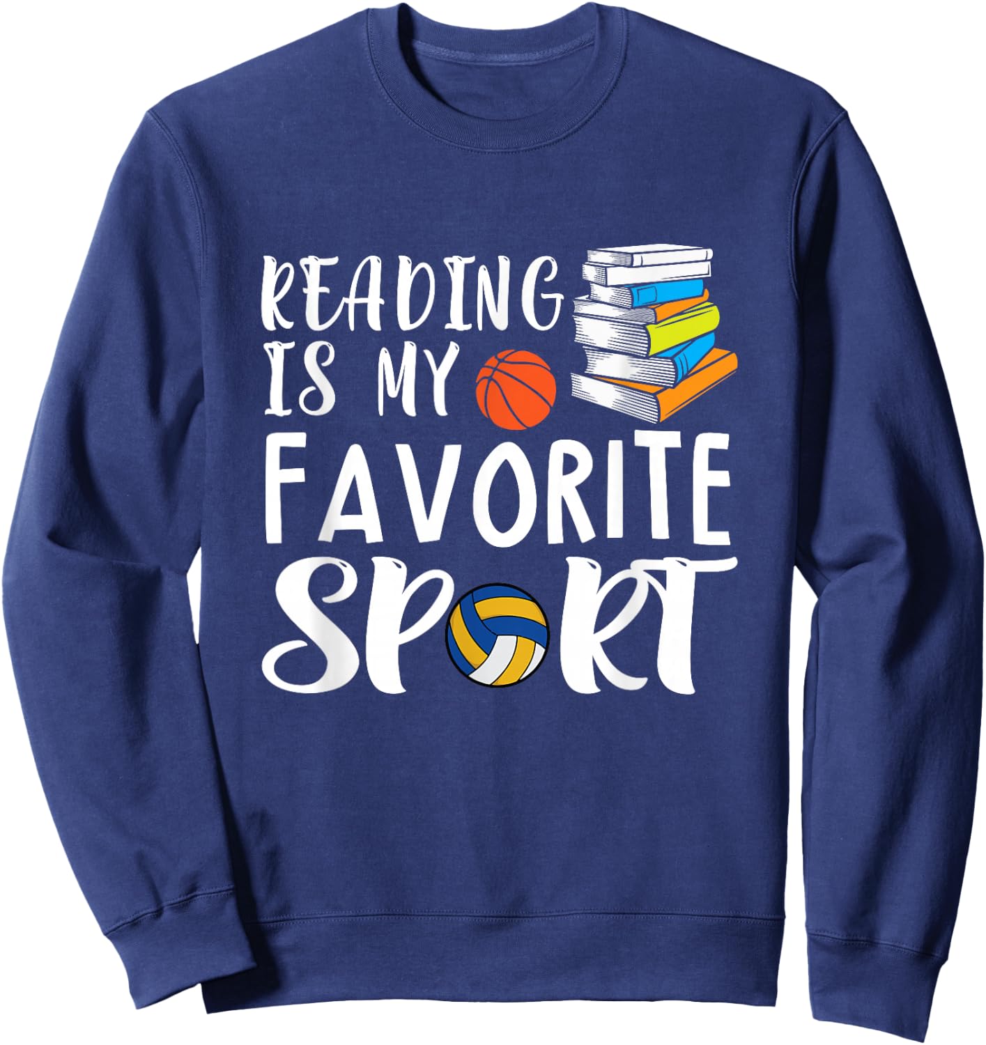Reading Is My Favorite Sport Design for Reading Lover Sweatshirt - Sweatshirt | Navy