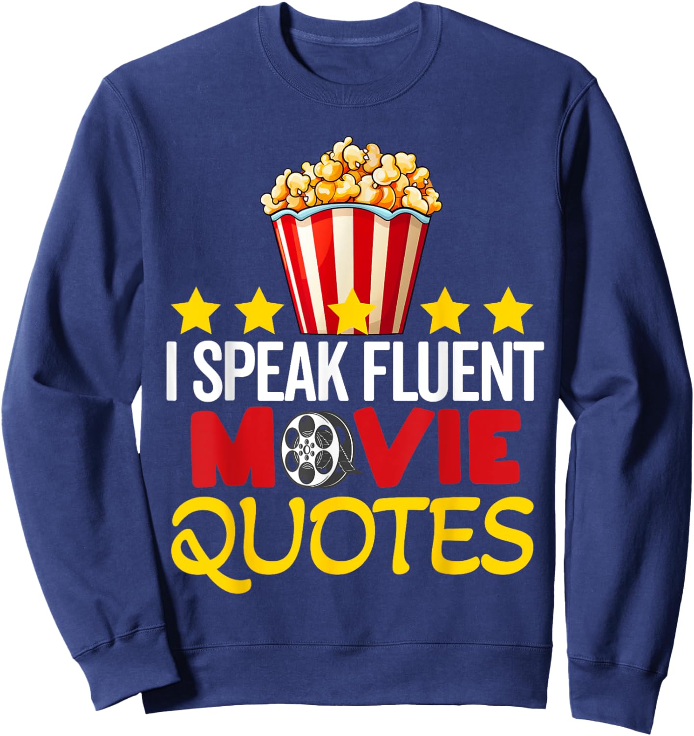 I Speak Fluent Movie Quotes Lover Critic Movie Film Cinema Sweatshirt - Sweatshirt | Navy