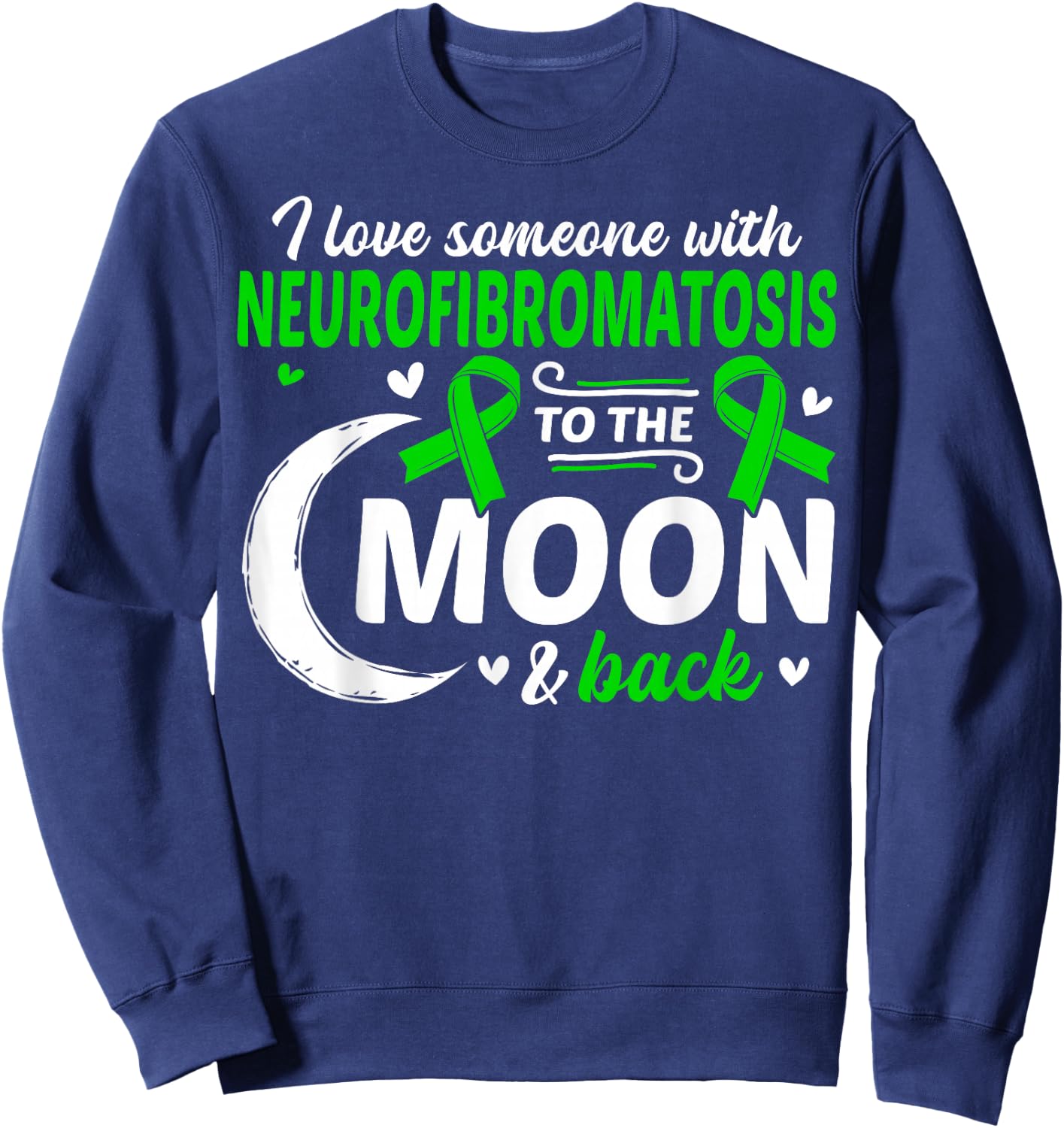 NF1 I Love Someone With Neurofibromatosis Neurofibromatosis Sweatshirt - Sweatshirt | Navy