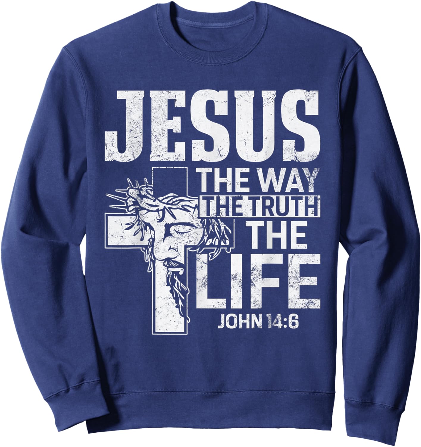 Jesus the Way the Truth the Life John 14:6 Christian Sweatshirt - Sweatshirt | Navy