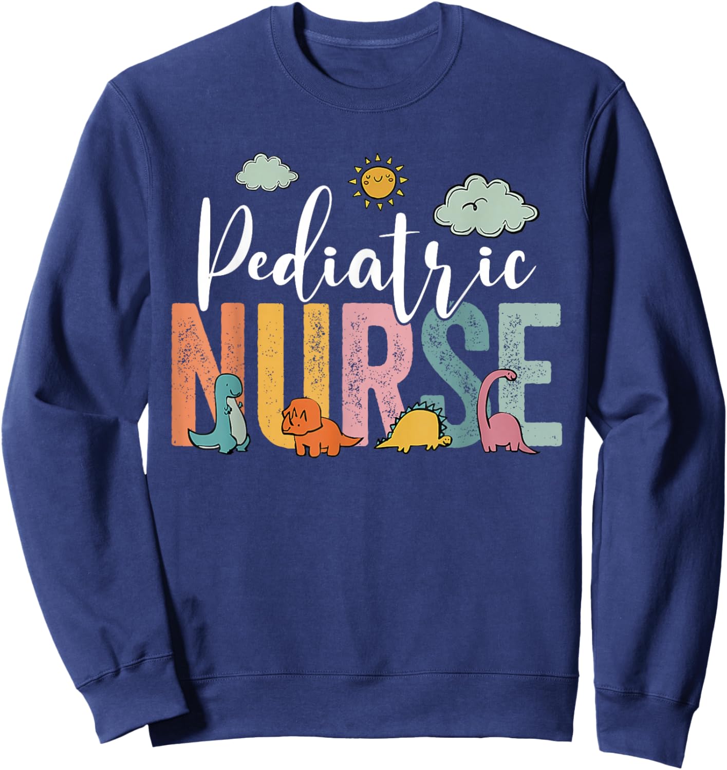 Pediatric Nurse PEDS Nursing School NICU Nurse RN Grad Sweatshirt - Sweatshirt | Navy