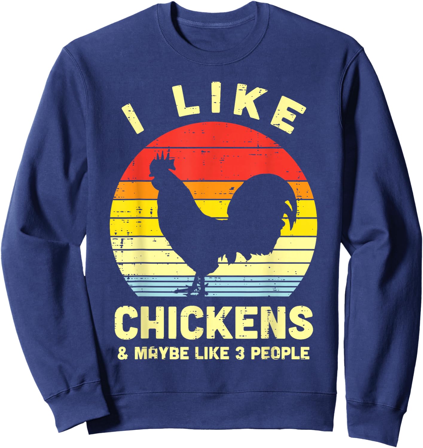 I Like Chickens Maybe 3 People Farming Animal Farmer Gift Sweatshirt - Sweatshirt | Navy
