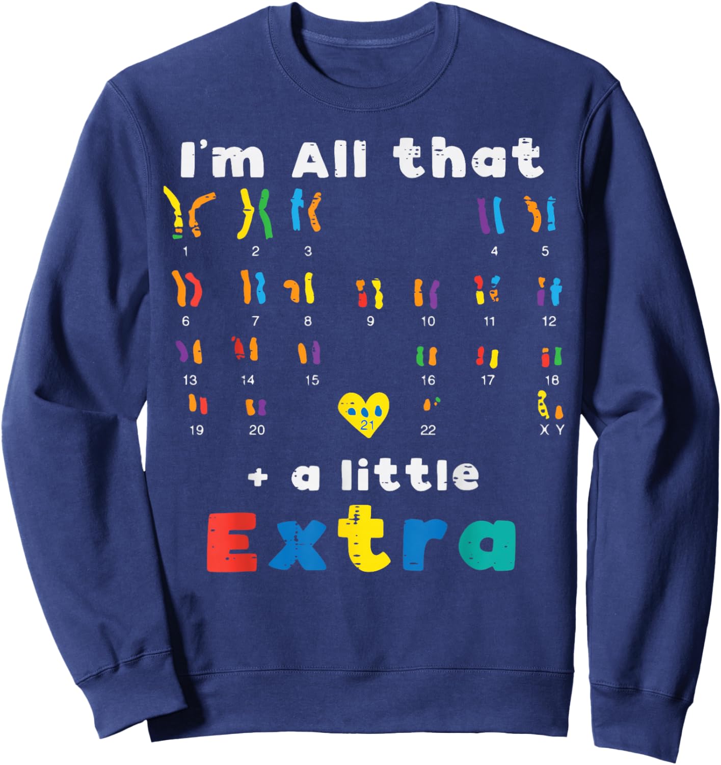 Down Syndrome All That Little Extra Awareness Girls Boys Kid Sweatshirt - Sweatshirt | Navy