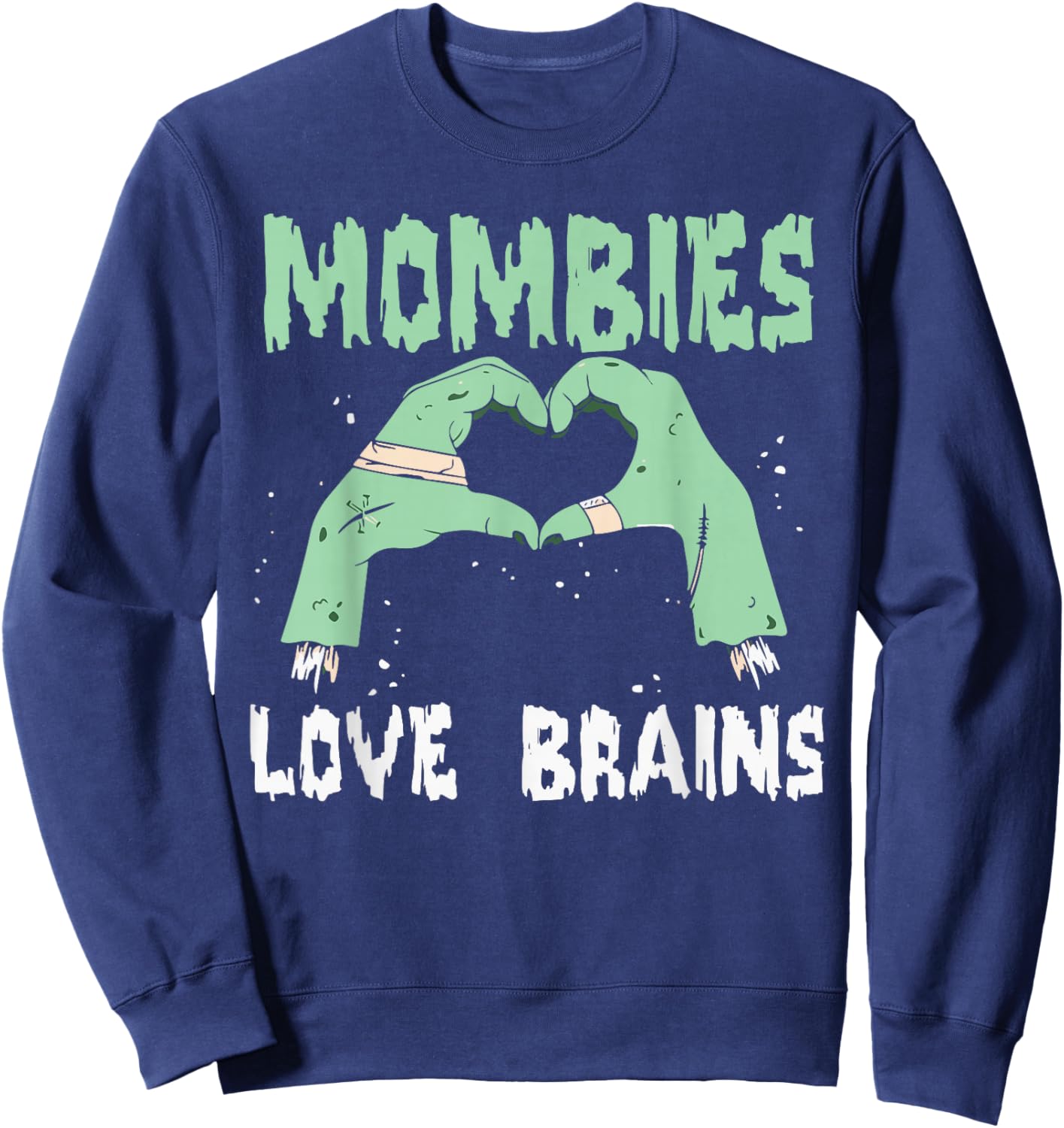 Mombies Love Brains Mom Halloween Costume Zombie Cute Sweatshirt - Sweatshirt | Navy