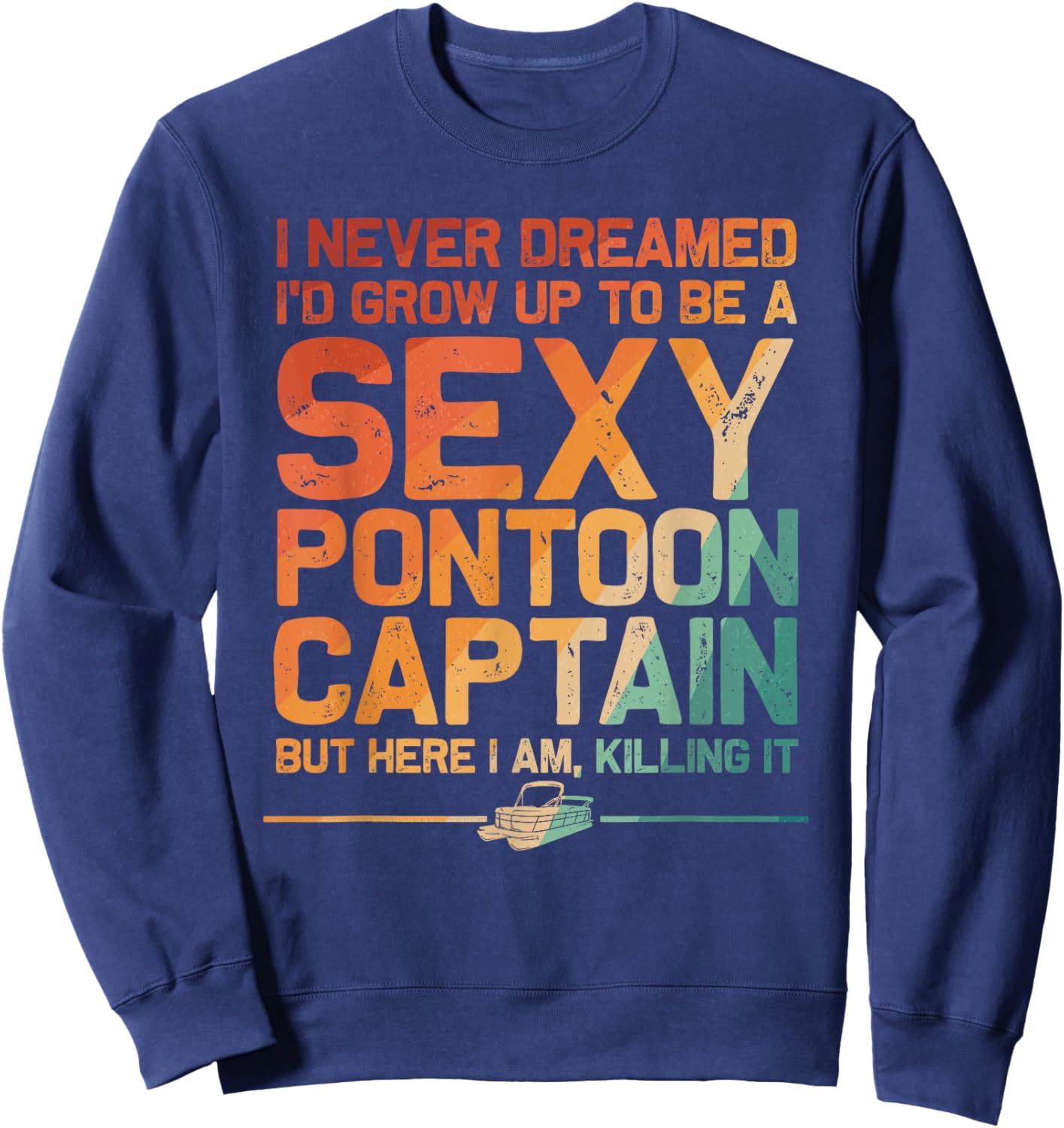 Funny Sexy Pontoon Captain Design Boat Captain Women Girls Sweatshirt - Sweatshirt | Navy