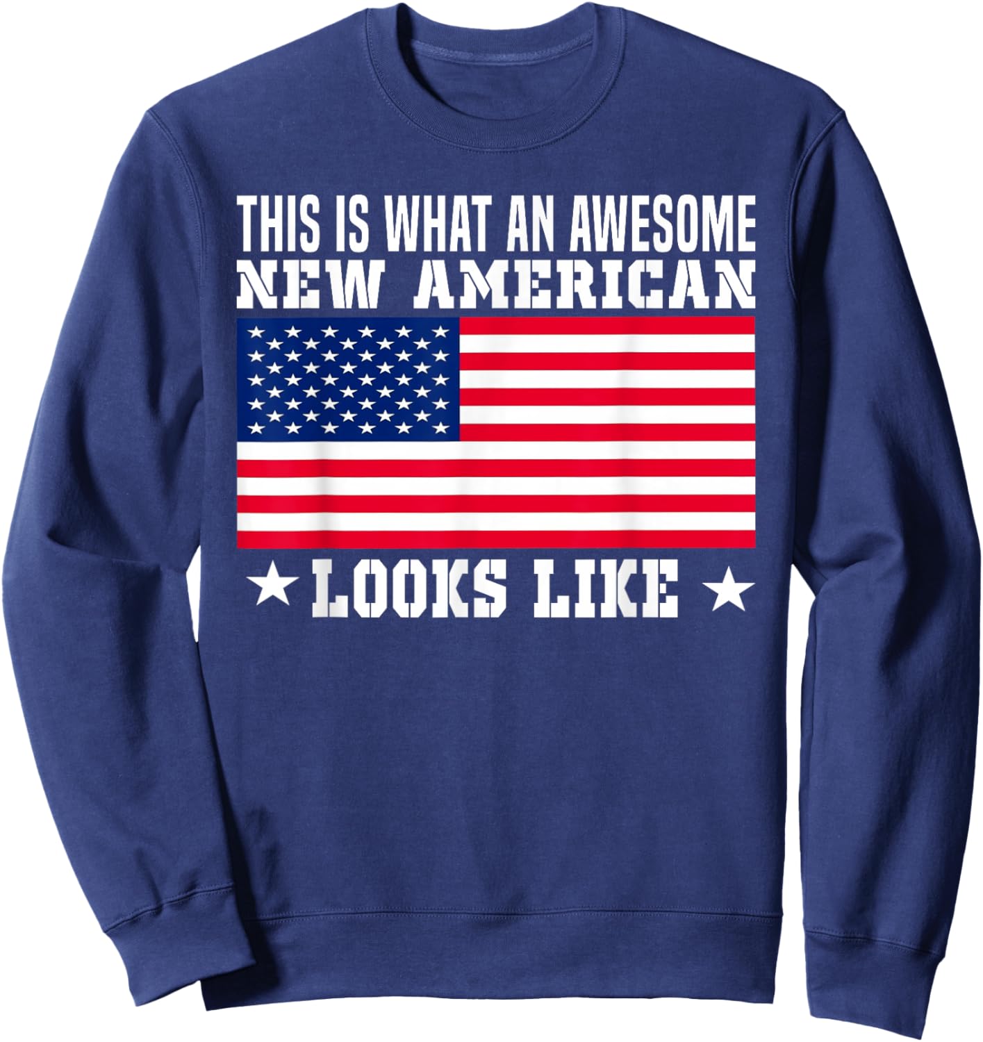 US Citizenship Decoration Gift American New USA Citizen Flag Sweatshirt - Sweatshirt | Navy
