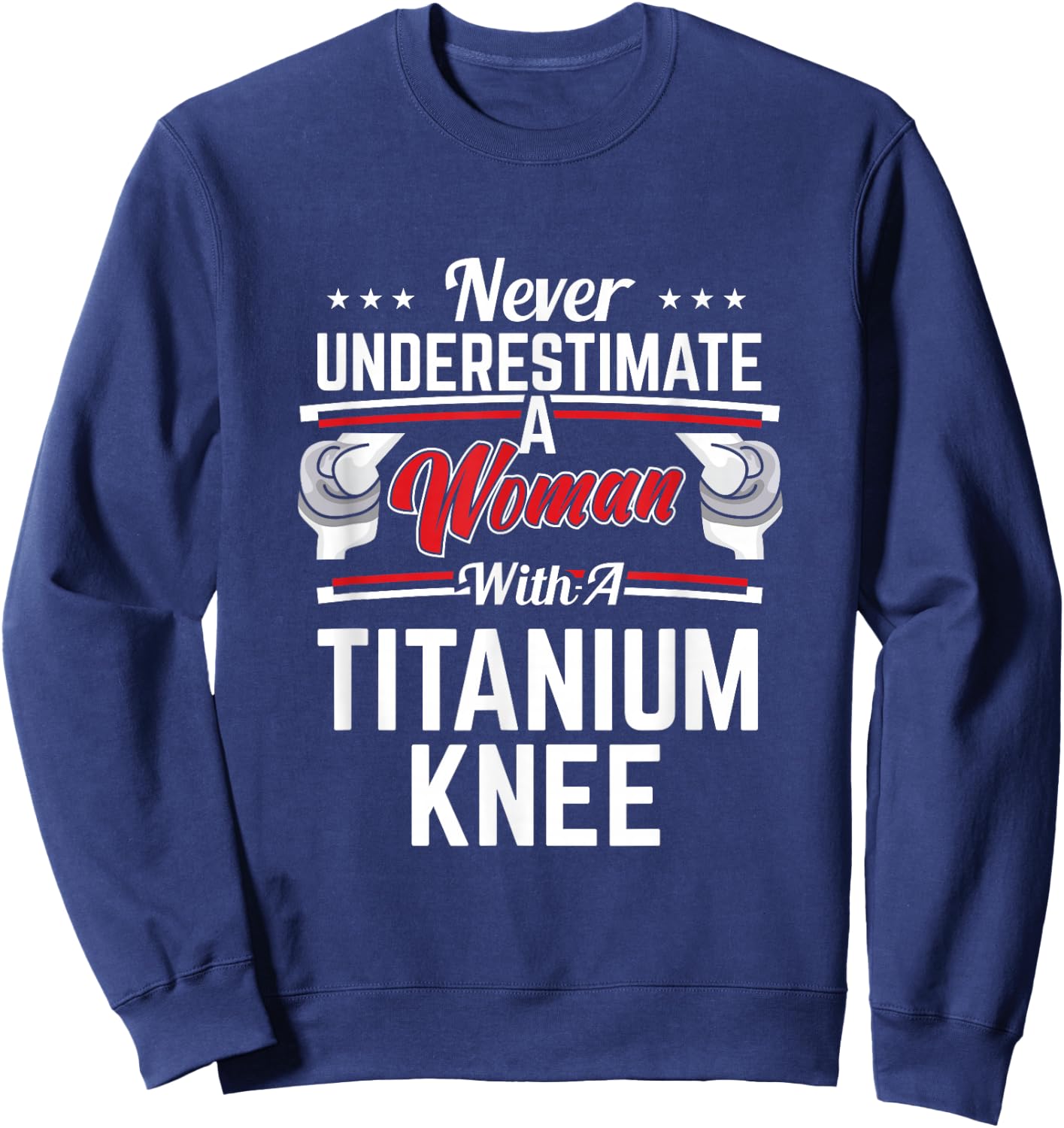 Funny Knee Surgery Recover Woman With Titanium Knee Sweatshirt - Sweatshirt | Navy