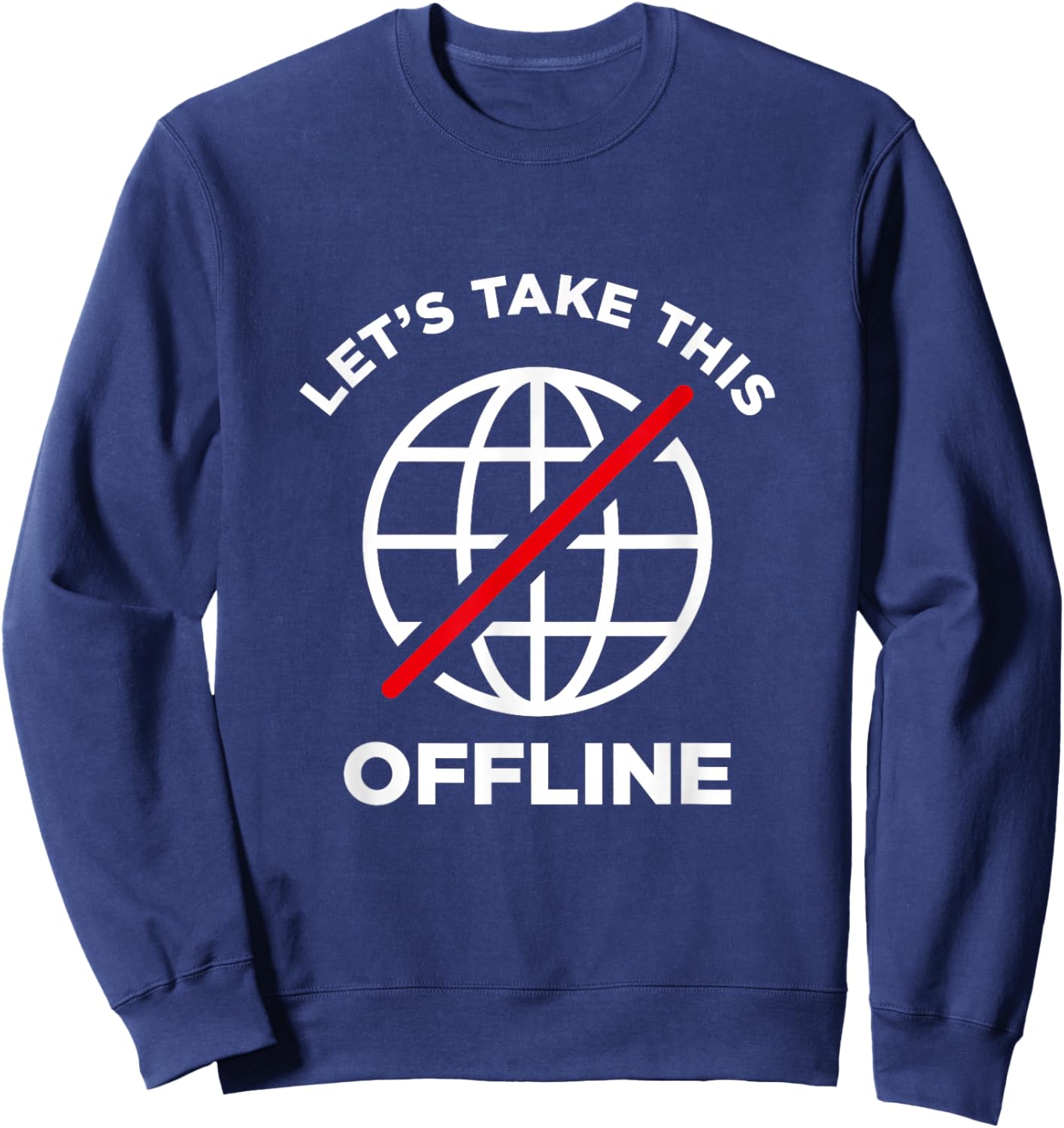 Let's take this offline Sweatshirt - Sweatshirt | Navy