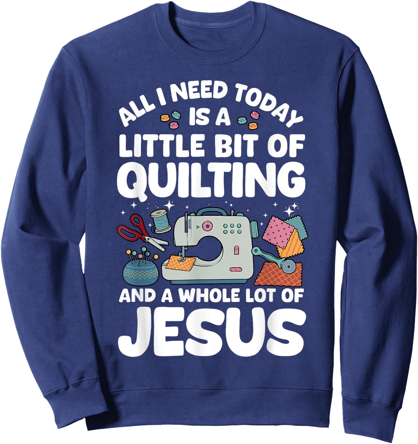 Cool Quilting Art Women Sewing Quilt Lover Quilter Sweatshirt - Sweatshirt | Navy