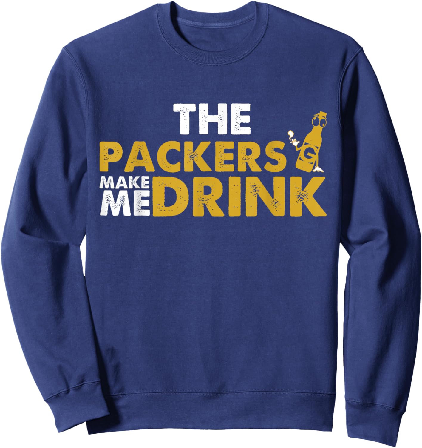 The Packers Make Me Drink Funny Apparel Sweatshirt - Sweatshirt | Navy