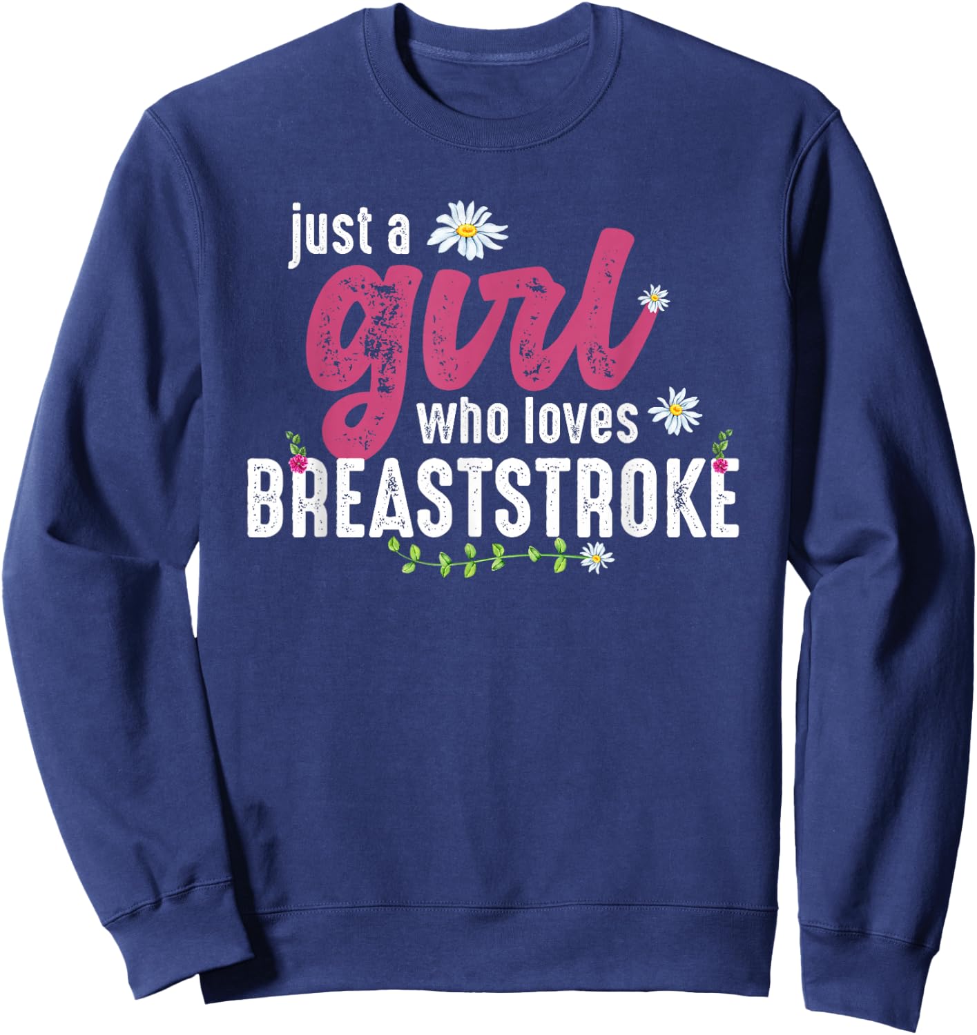 Just A Girl Who Loves Breaststroke - Breaststroke Swimmer Sweatshirt - Sweatshirt | Navy