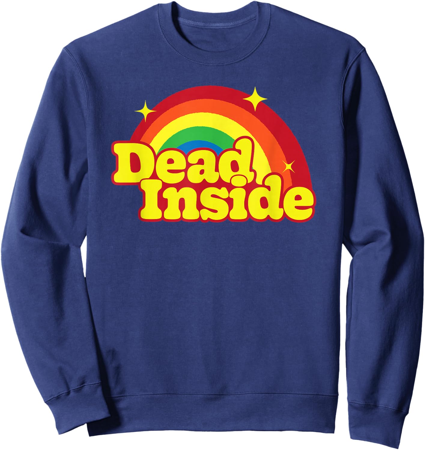 Dead Cute inside rainbow funny sarcastic mood macabre humor Sweatshirt - Sweatshirt | Navy