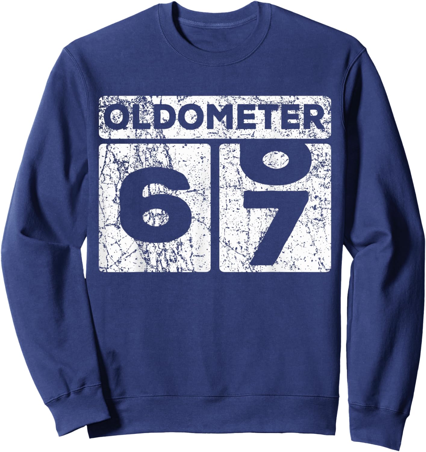 Oldometer 66-67 Car Odometer Funny 67th Birthday Sweatshirt - Sweatshirt | Navy