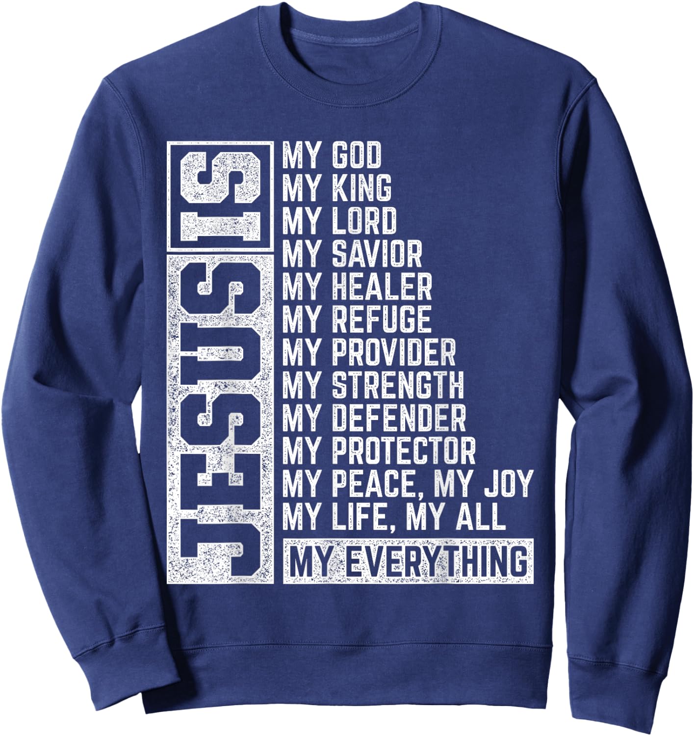 Jesus Is My Everything Jesus Sweatshirt - Sweatshirt | Navy