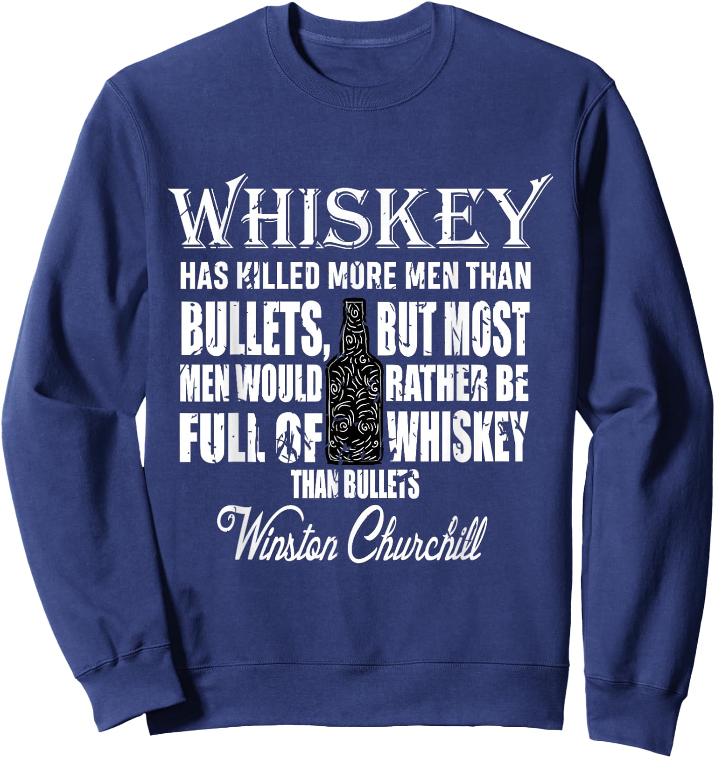 Whiskey Over Bullets | Winston Churchill Drinking Quote Gift Sweatshirt - Sweatshirt | Navy