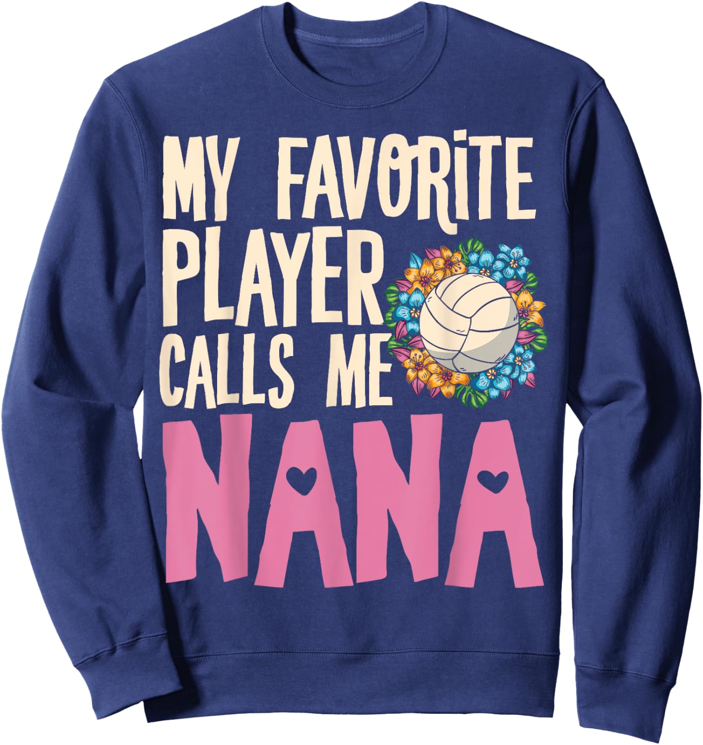 Nana Volleyball Fan Player Team Sport Spiker Grandmother Sweatshirt - Sweatshirt | Navy