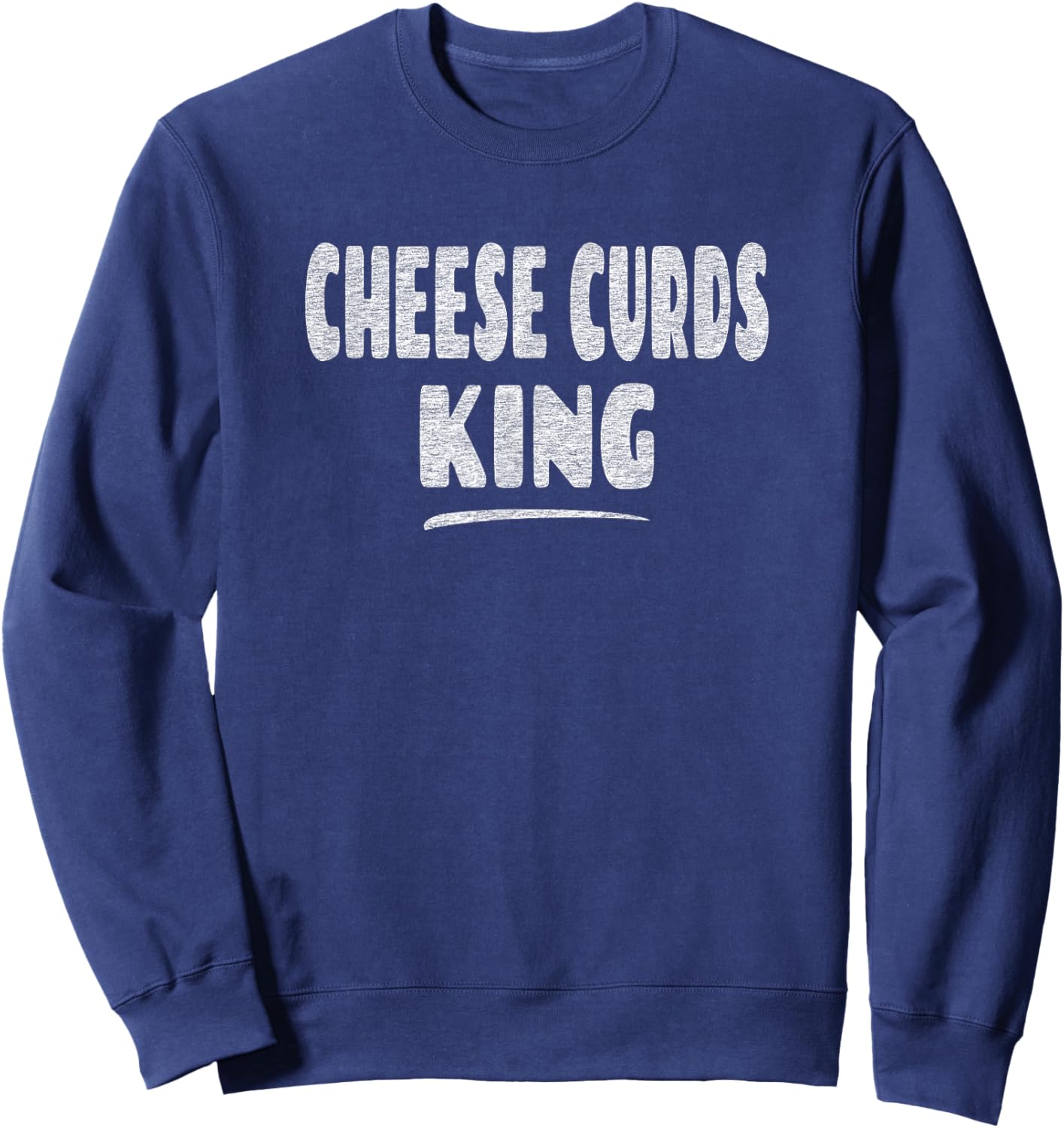 Cheese Curds King Sweatshirt - Sweatshirt | Navy
