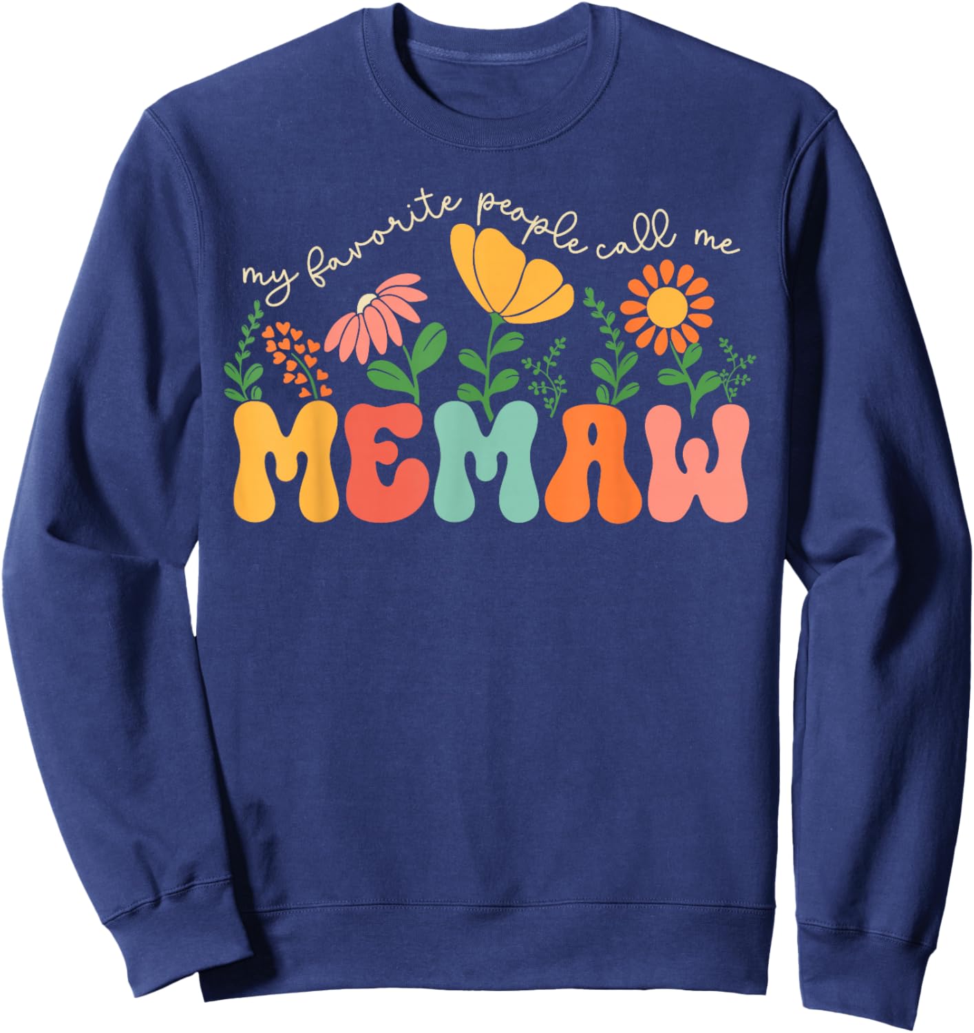 My Favorite People Call Me Memaw Mothers Day Sweatshirt - Sweatshirt | Navy