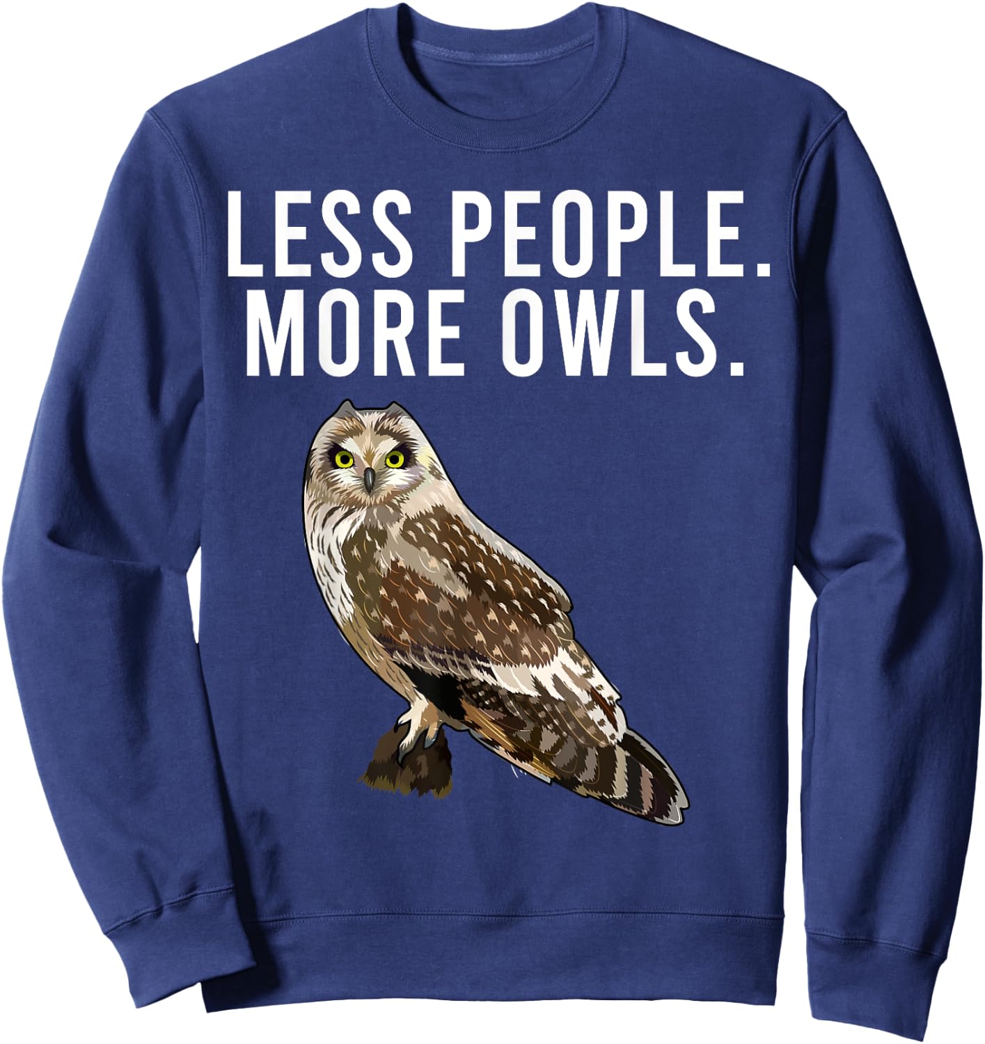 Less People More Owls Short-eared Owl Funny Introvert Sweatshirt - Sweatshirt | Navy