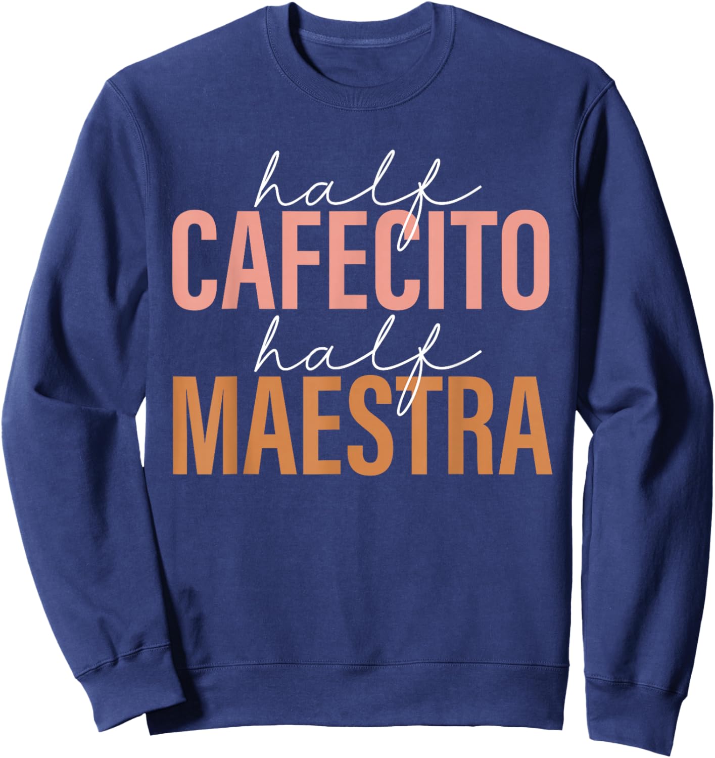 Maestra Spanish Teacher Hispanic Heritage Cafecito Y Chisme Sweatshirt - Sweatshirt | Navy