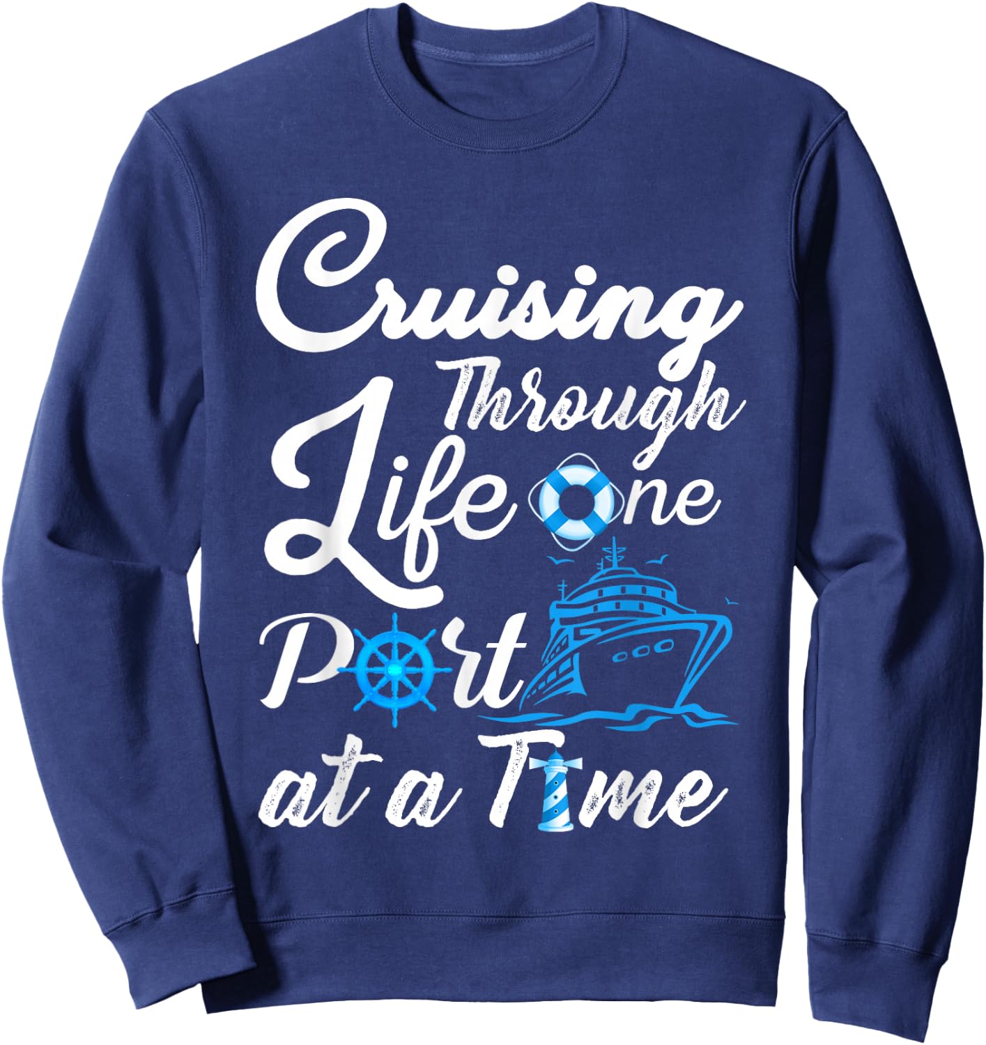 Cruising Through Life One Port at a Time Men Women and Youth Small Sweatshirt - Sweatshirt | Navy