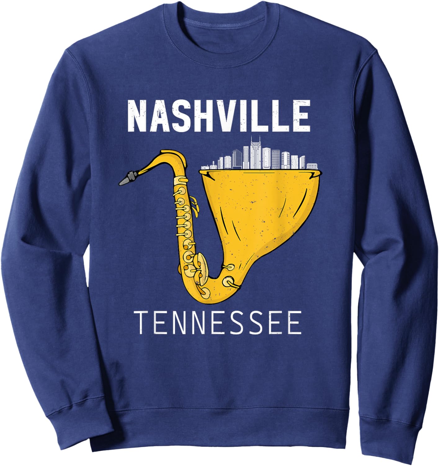 Nashville Tennessee Souvenir Saxophone Jazz Music City Sweatshirt - Sweatshirt | Navy