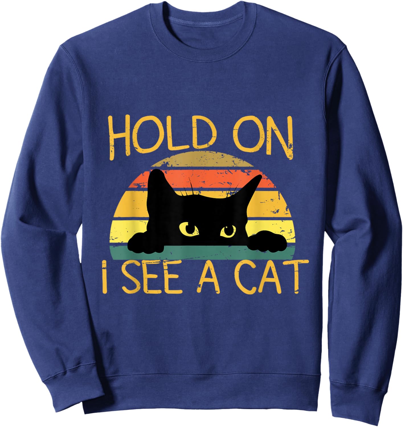Hold On I See A Cat Kitten Vintage Cat Mom Funny Black Cat Sweatshirt - Sweatshirt | Navy