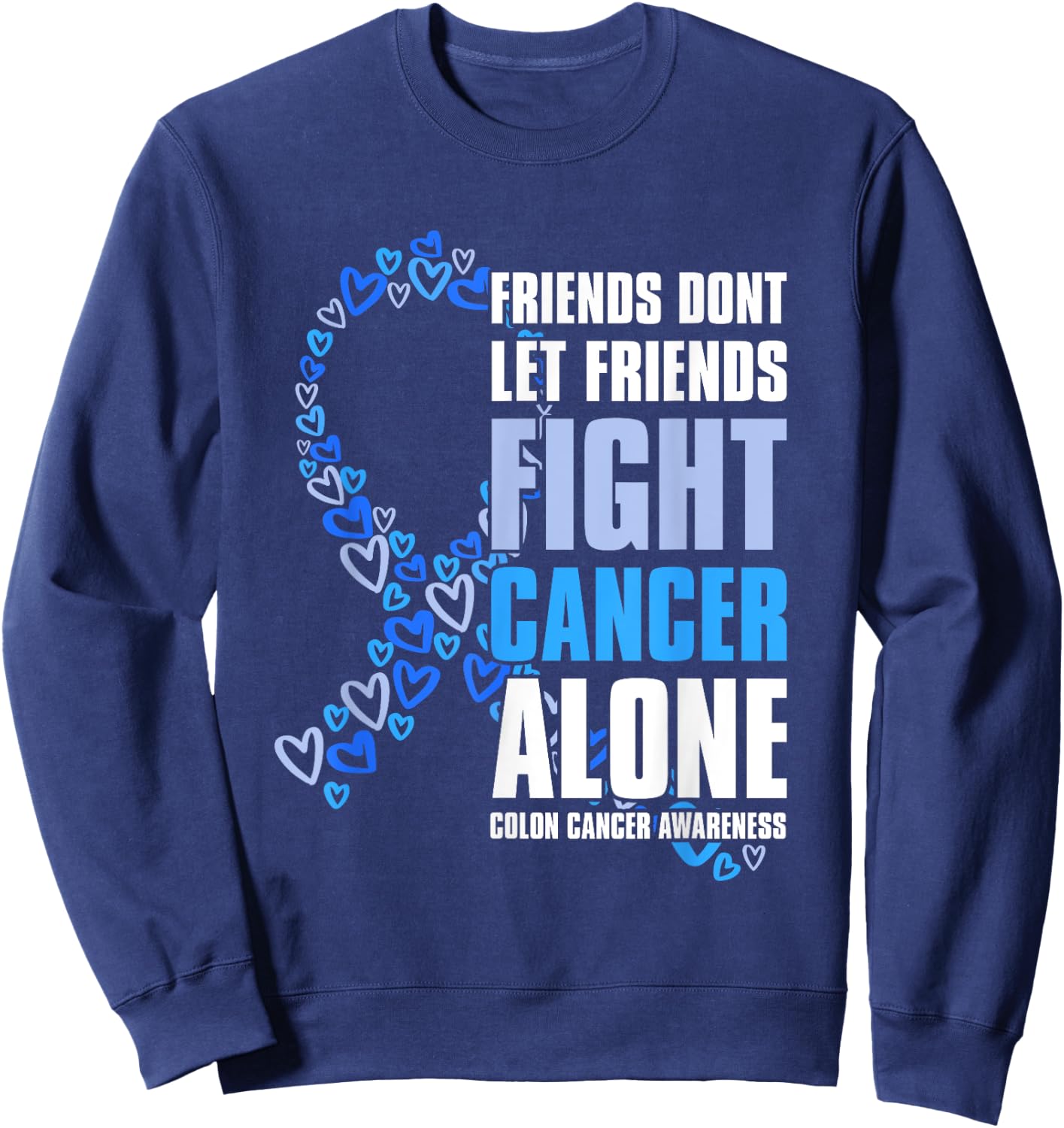 Colon Cancer Awareness Colonoscopy Friends Sweatshirt - Sweatshirt | Navy
