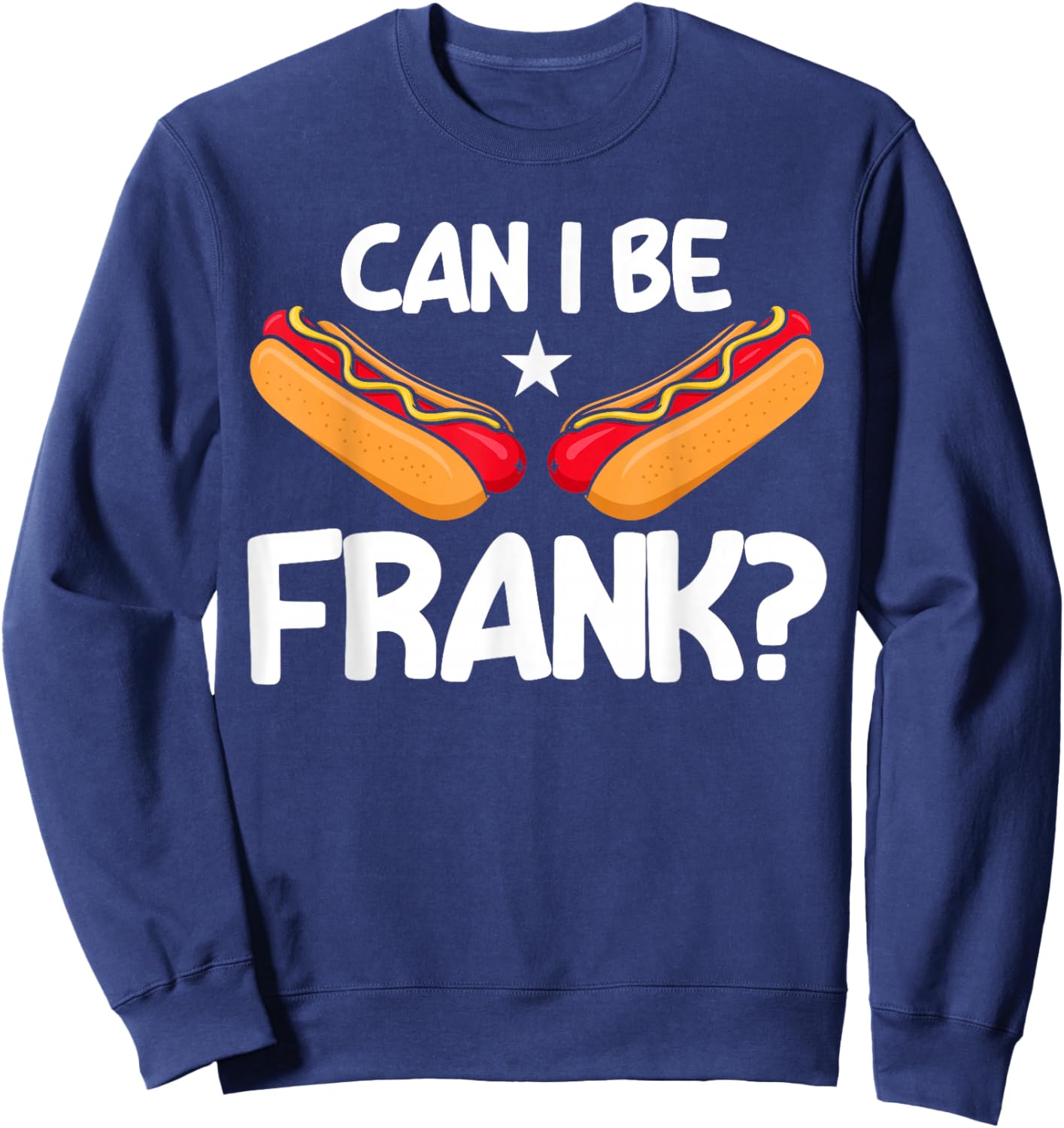 Hot Dog Adult Humour Can I Be Ehrlich Sein? Sweatshirt - Sweatshirt | Navy