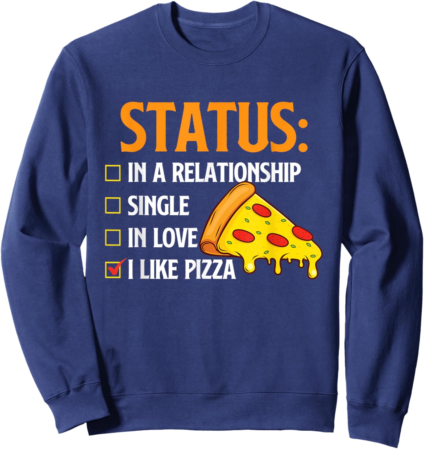 Relationship Status I Like Pizza - Food Lover Pizza Baker Sweatshirt - Sweatshirt | Navy