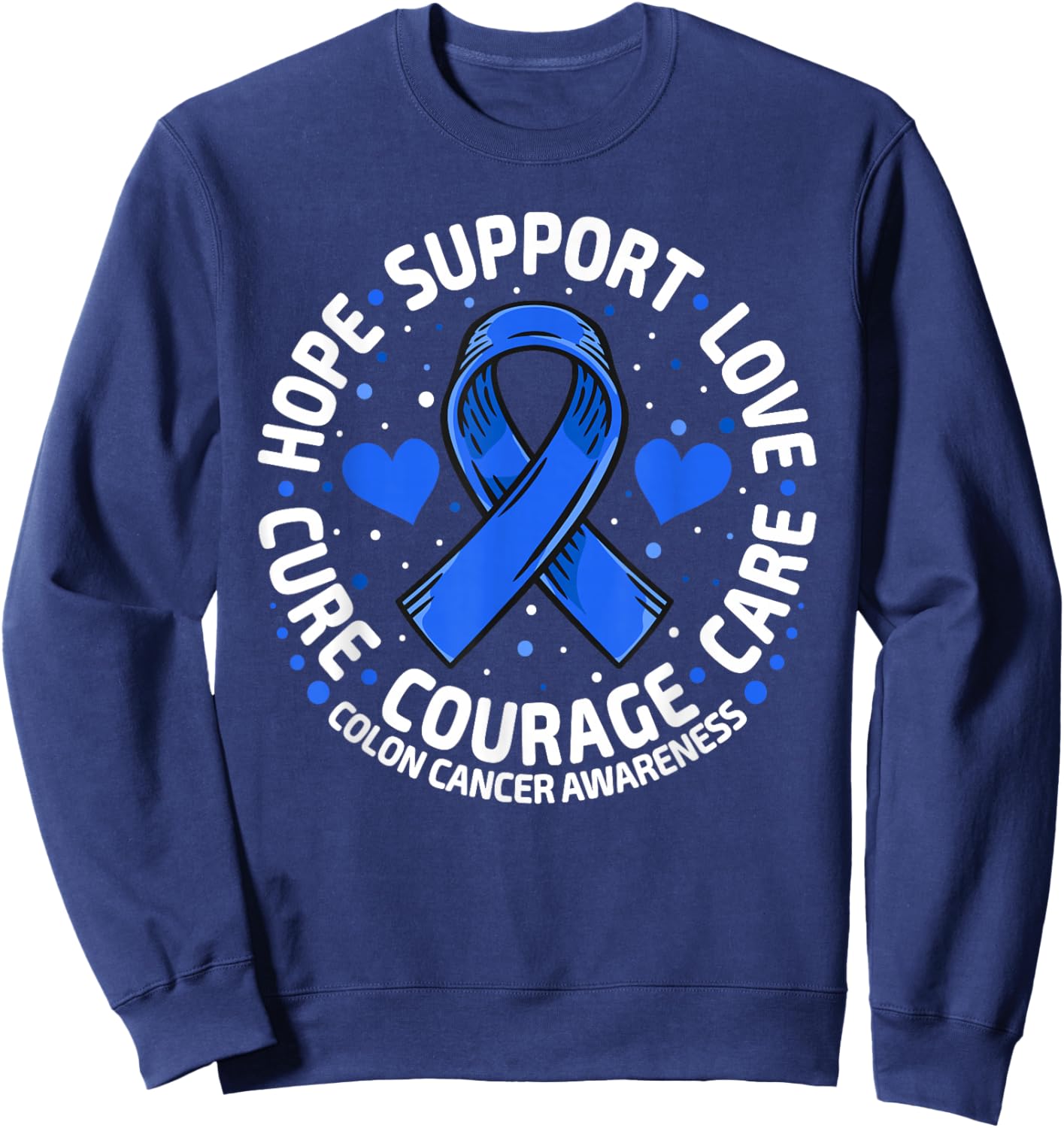 Colorectal Cancer Family Support Blue Colon Cancer Awareness Sweatshirt - Sweatshirt | Navy