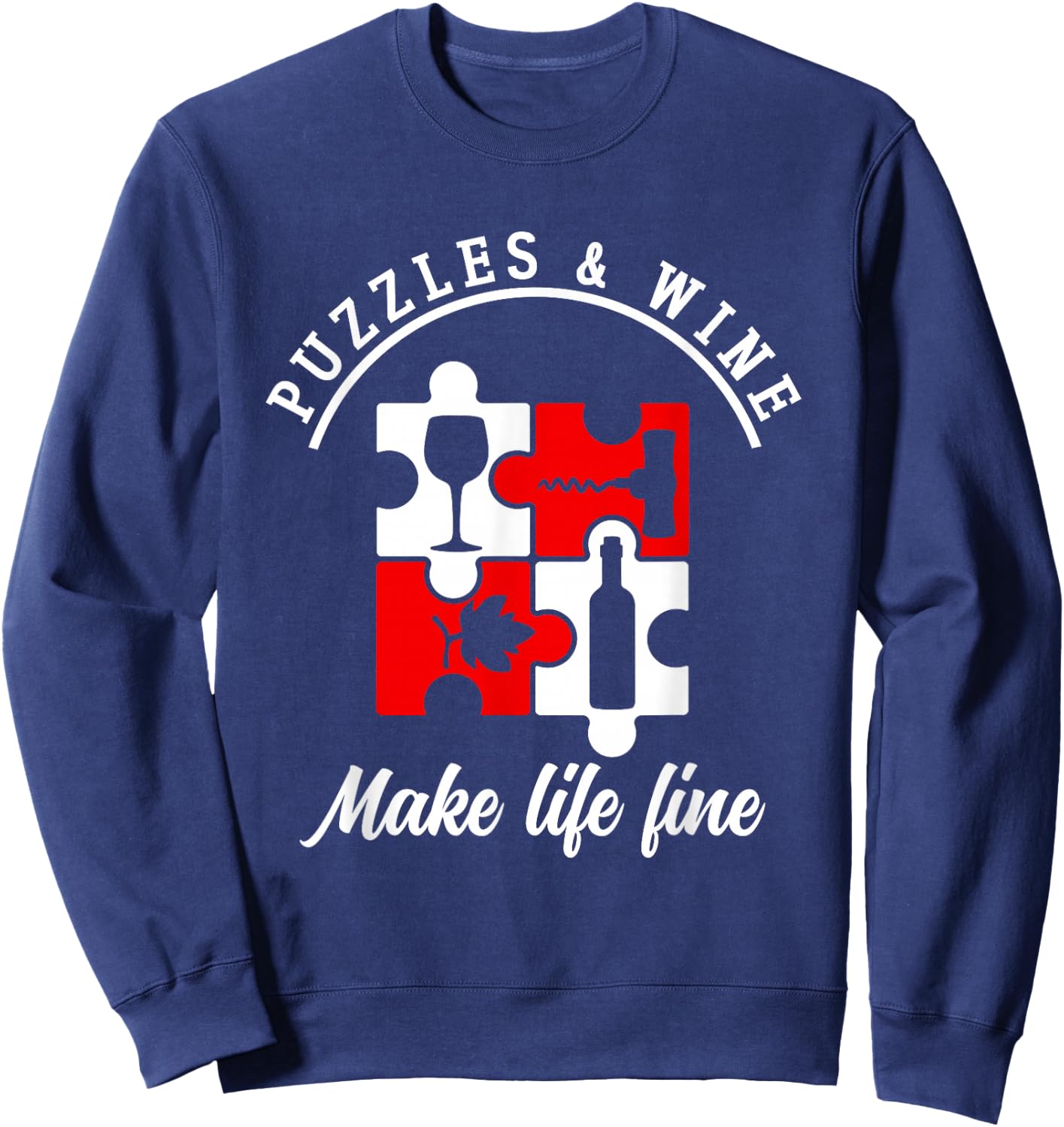 Puzzles And Wine Make Life Line | Puzzle Lovers Sweatshirt - Sweatshirt | Navy